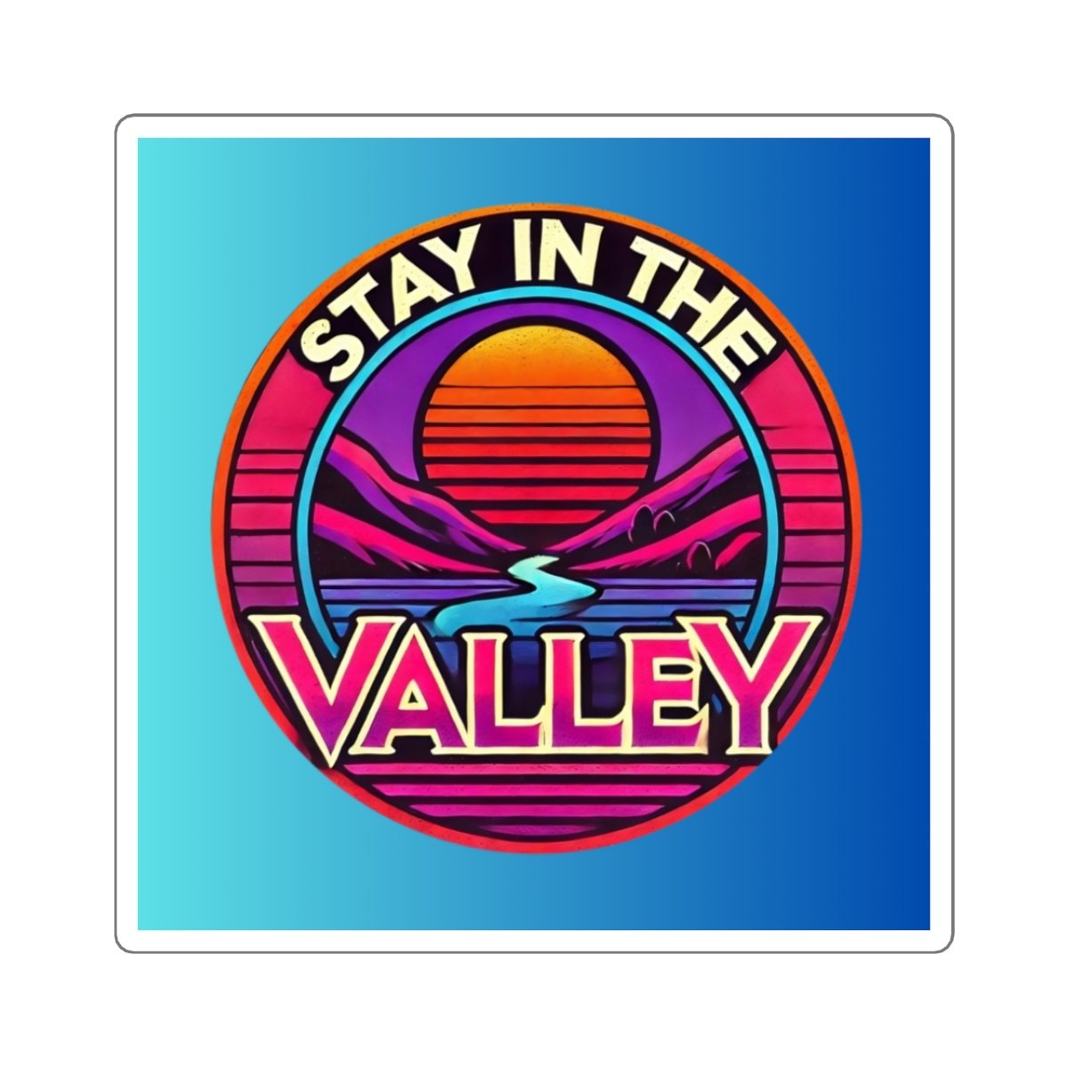 Stay in the valley sticker.jpg