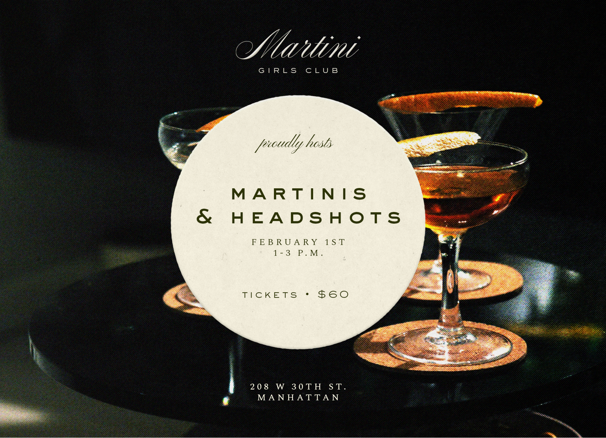 Event flyer advertising Martini Girls Club event featuring martinis and headshots on February 1st from 1 to 3 PM at 208 W 30th St., Manhattan; tickets cost $60.