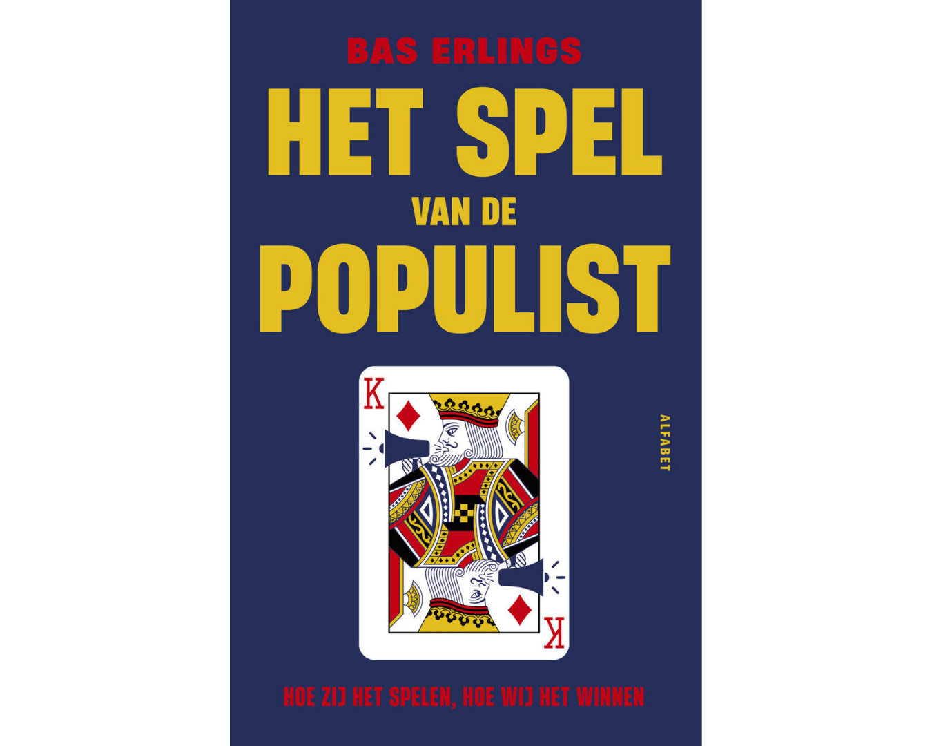 Het Spel van de Populist - Bas Erlings