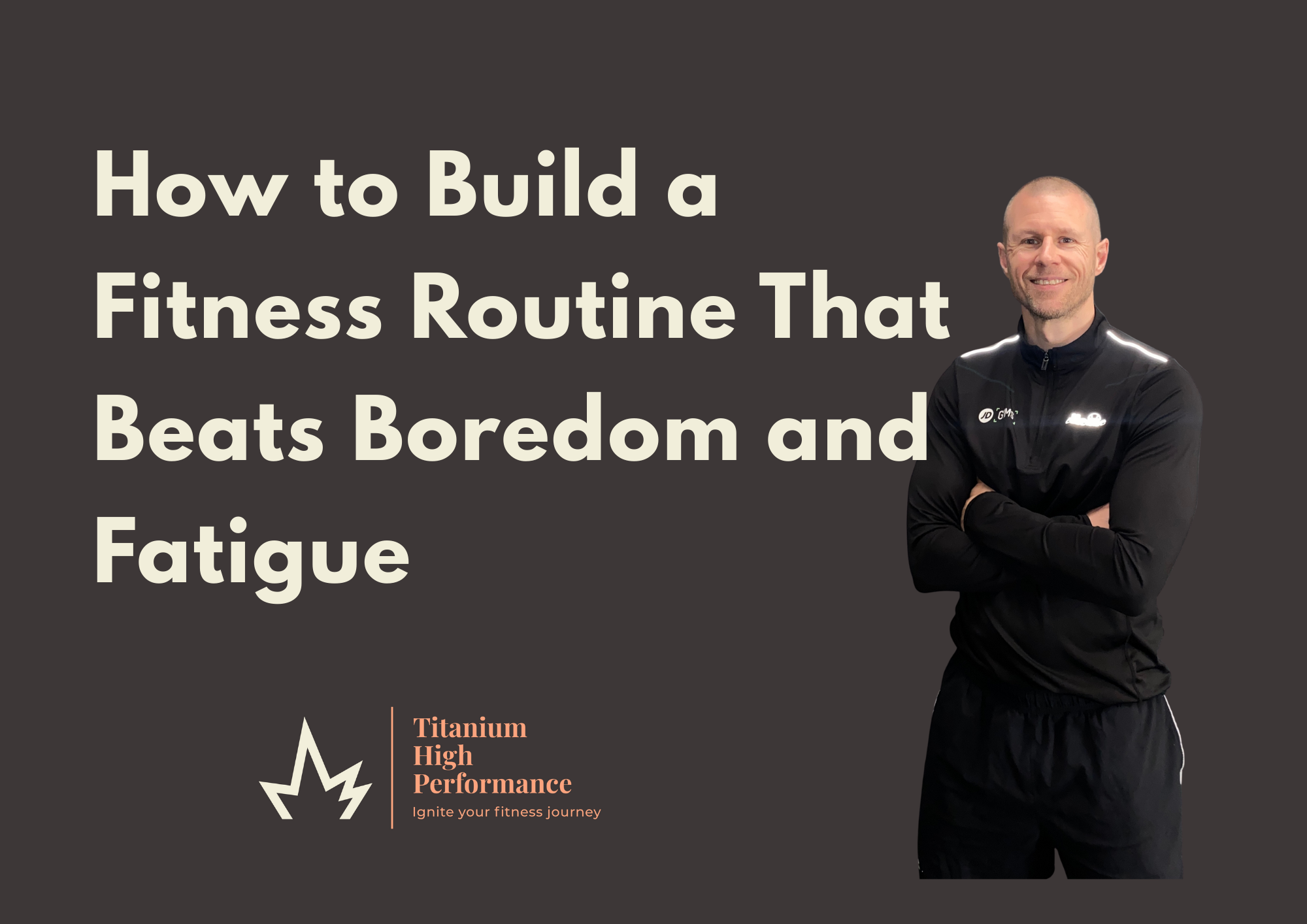 How to Build a Fitness Routine That Beats Boredom and Fatigue