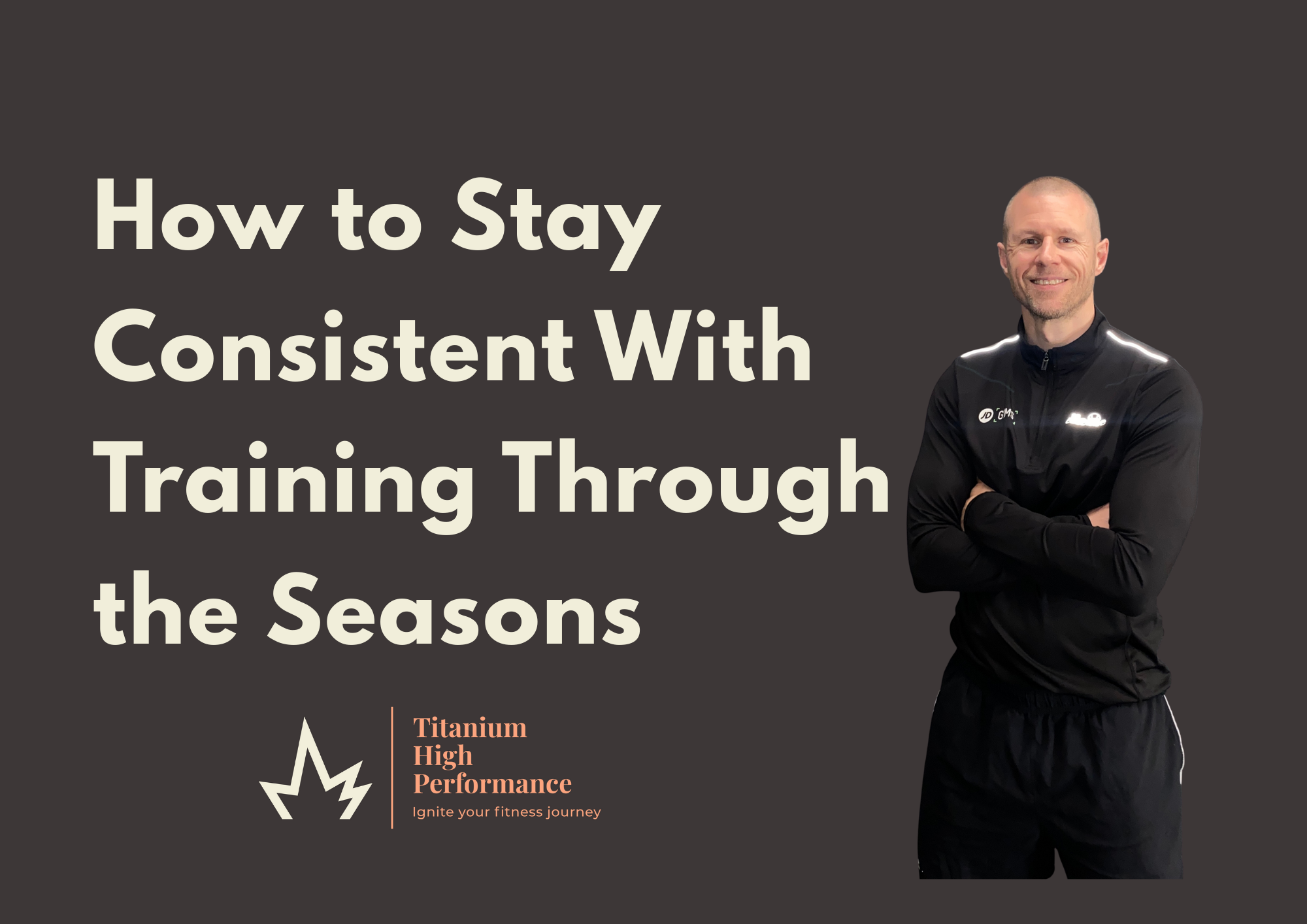 How to Stay Consistent With Training Through the Seasons