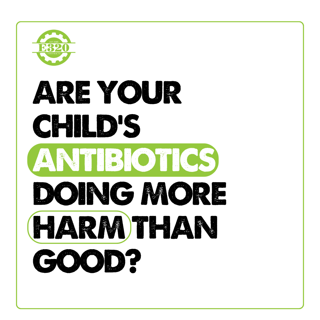 Are Your Child’s Antibiotics Doing More Harm Than Good?