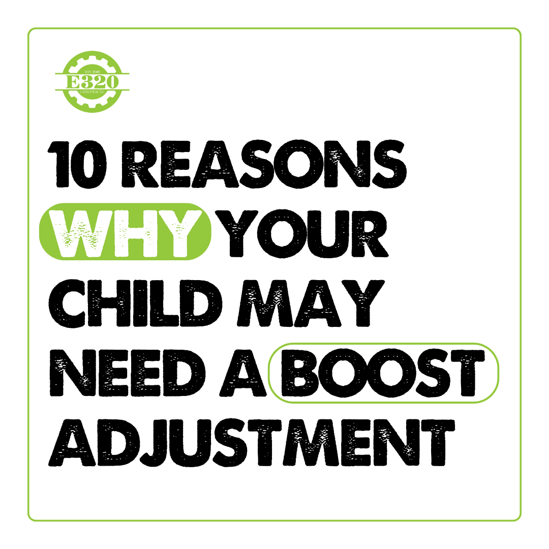 10 Reasons Why Your Child May Need a Boost Adjustment