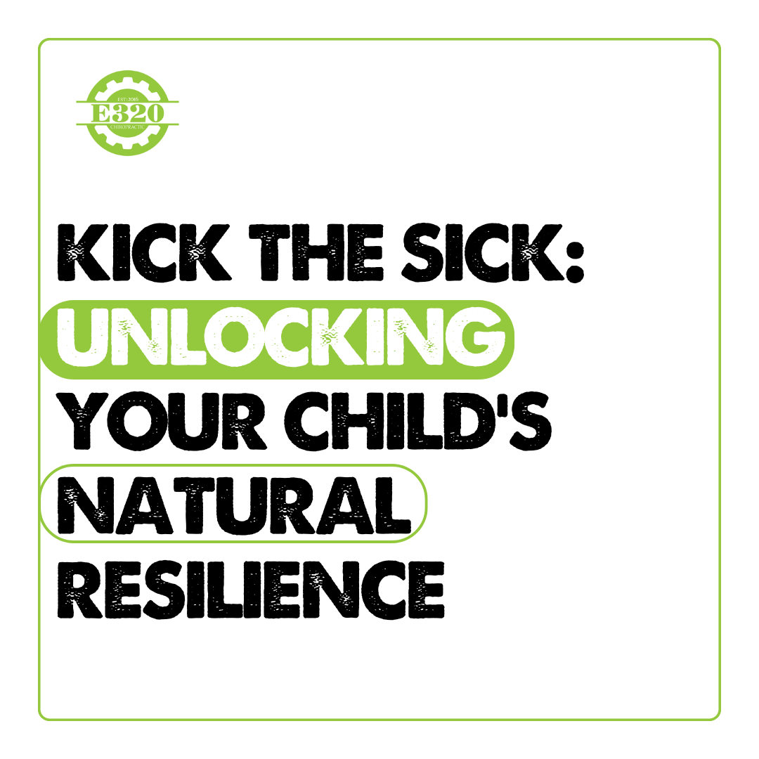 Kick the Sick: Unlocking Your Child's Natural Resilience