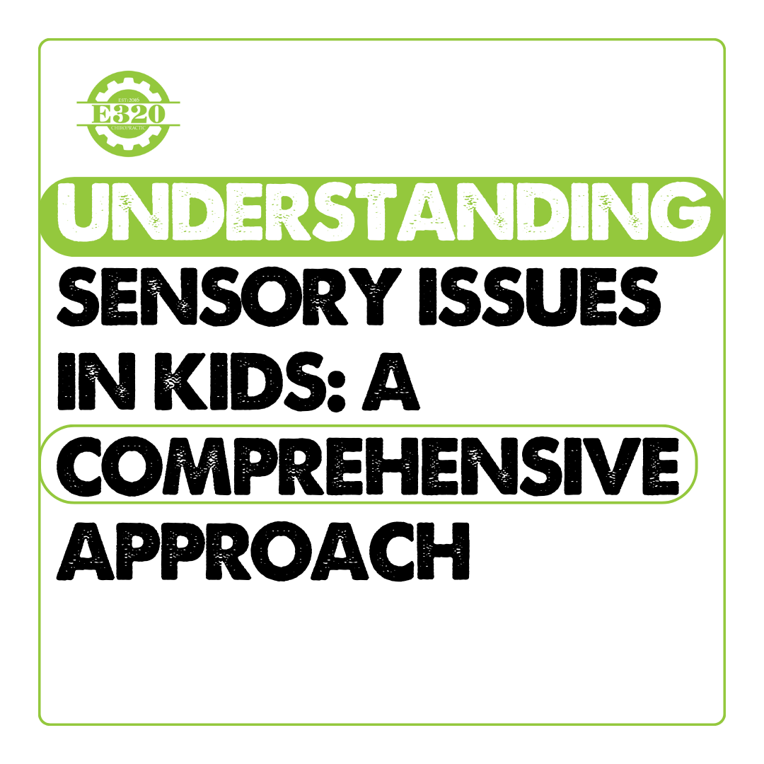 Understanding Sensory Issues in Kids: A Comprehensive Approach