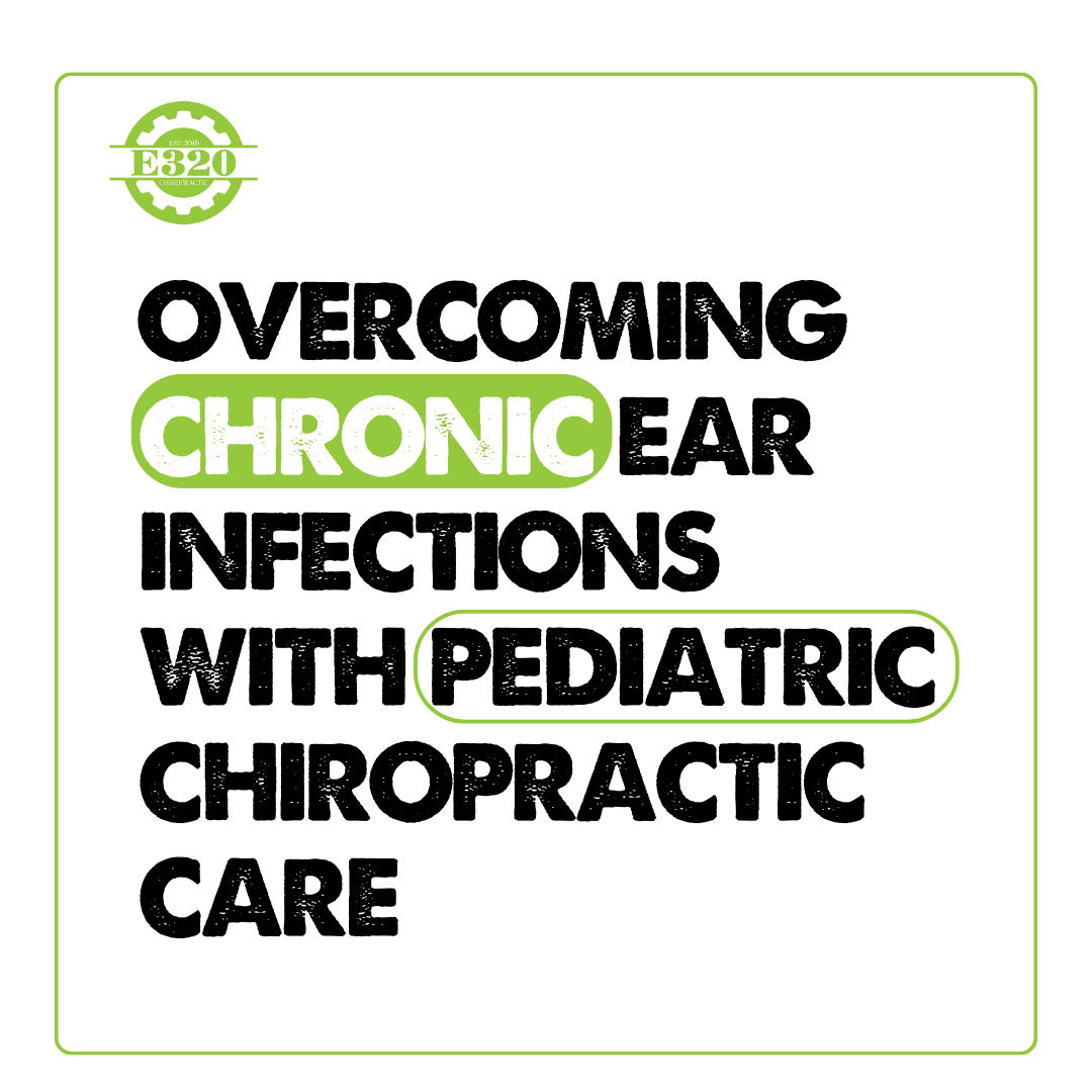 Overcoming Chronic Ear Infections with Pediatric Chiropractic Care