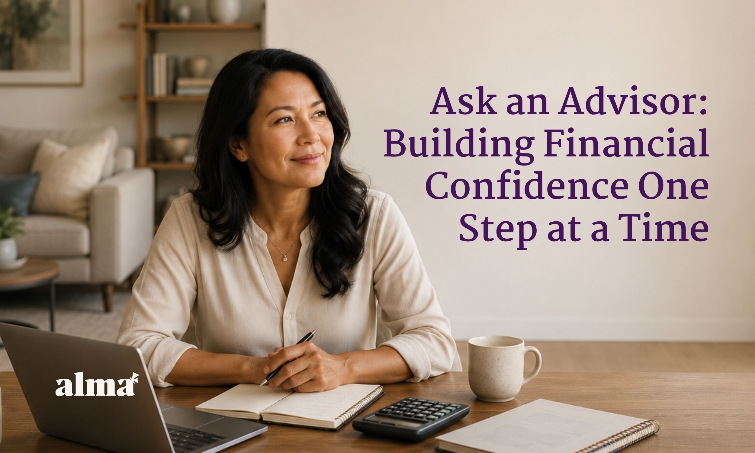 Ask an Advisor: Building Financial Confidence One Step at a Time