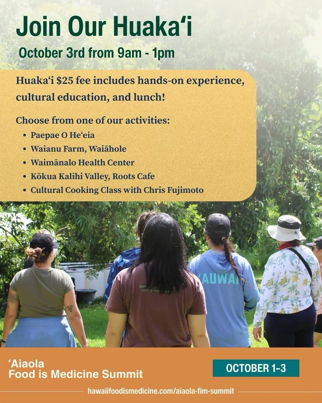 For our ʻAiaola Summit, it is important that we get out and experience ʻāina, meet the people doing the work and hear stories from the community.&nbsp;&nbsp;

Choose from one of our five huakaʻi on October 3 to experience cultural foods through cooki