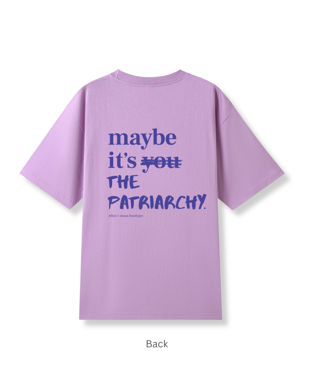 Maybe it's the patriarchy - oversize tee