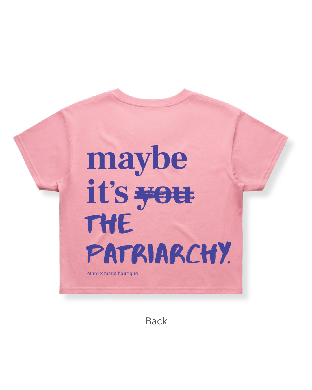 Maybe it's the patriarchy - crop tee