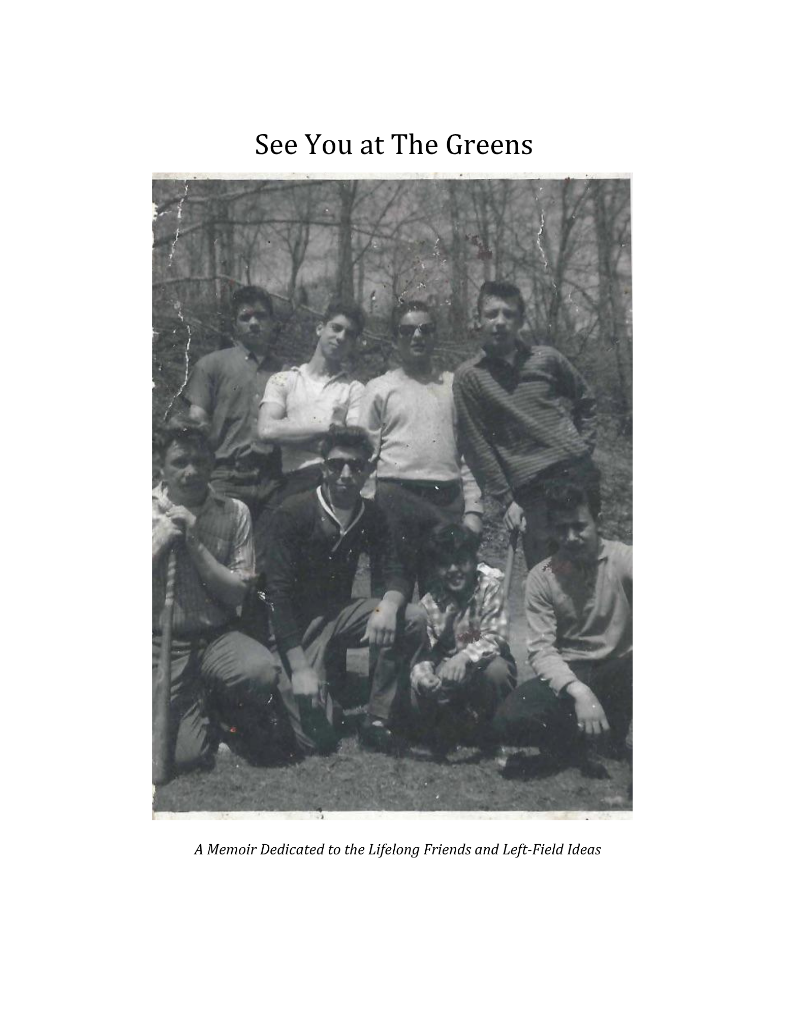 Front cover of a client's memoir. Black and white photo of seven young adults outdoors in a wooded area, some standing and some kneeling, dressed in casual clothing.