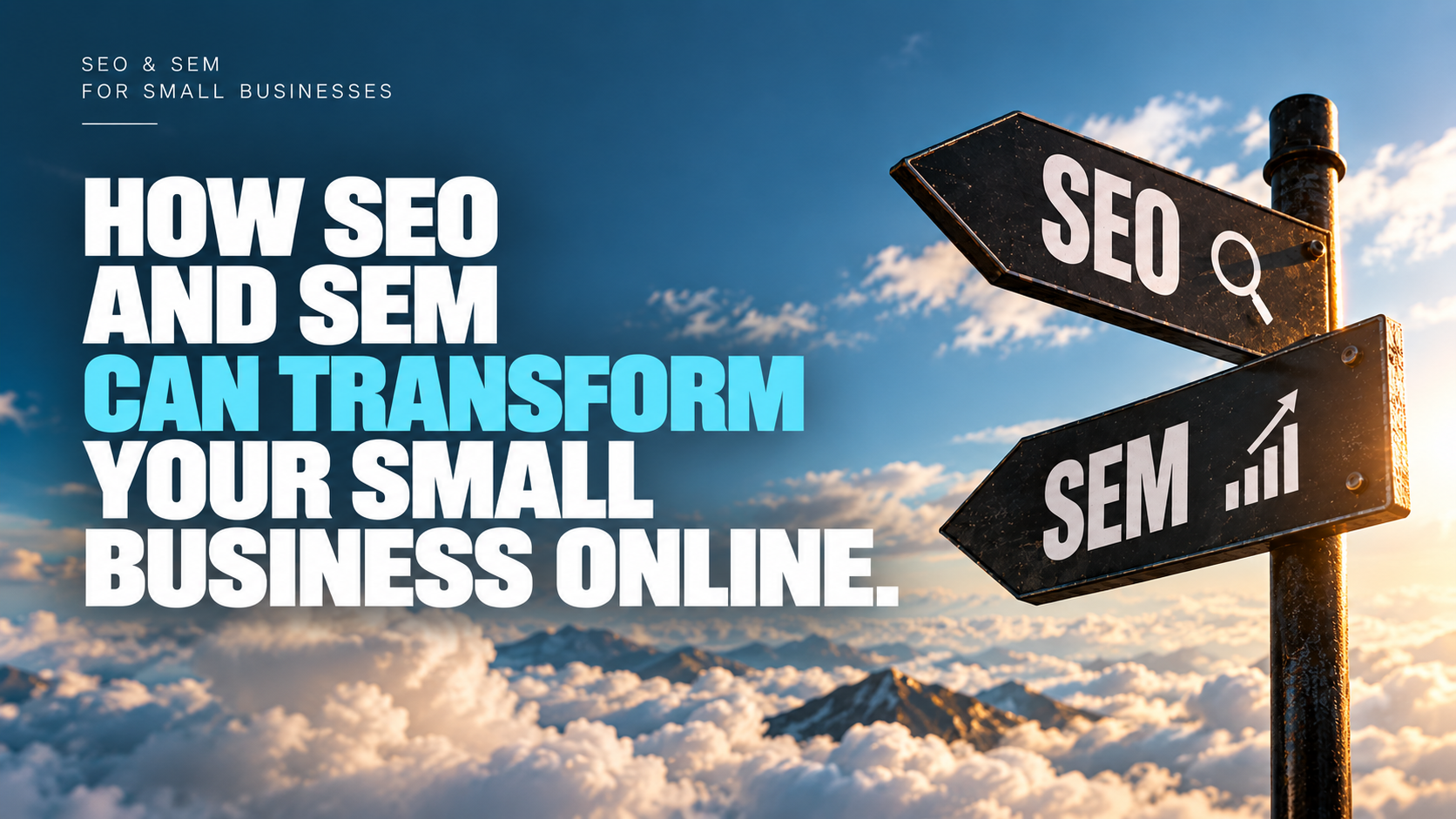 How SEO and SEM Can Transform Your Small Business Online