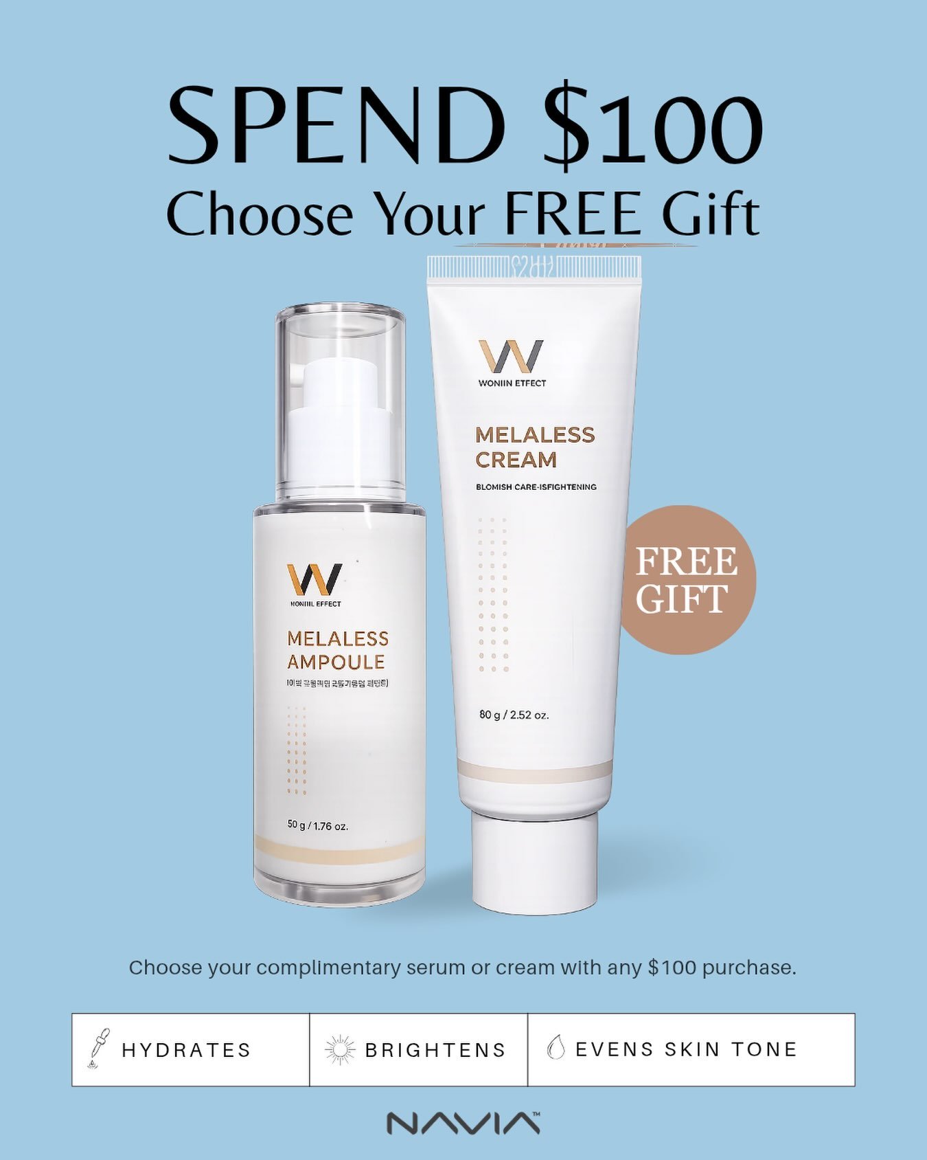 ✨ A little something extra, just for you. ✨

Spend $100 or more and choose ONE FREE GIFT to complete your skincare routine.

🤍 Melaless Ampoule &ndash; Deep hydration + brightening
🤍 Melaless Cream &ndash; Helps even skin tone while locking in mois