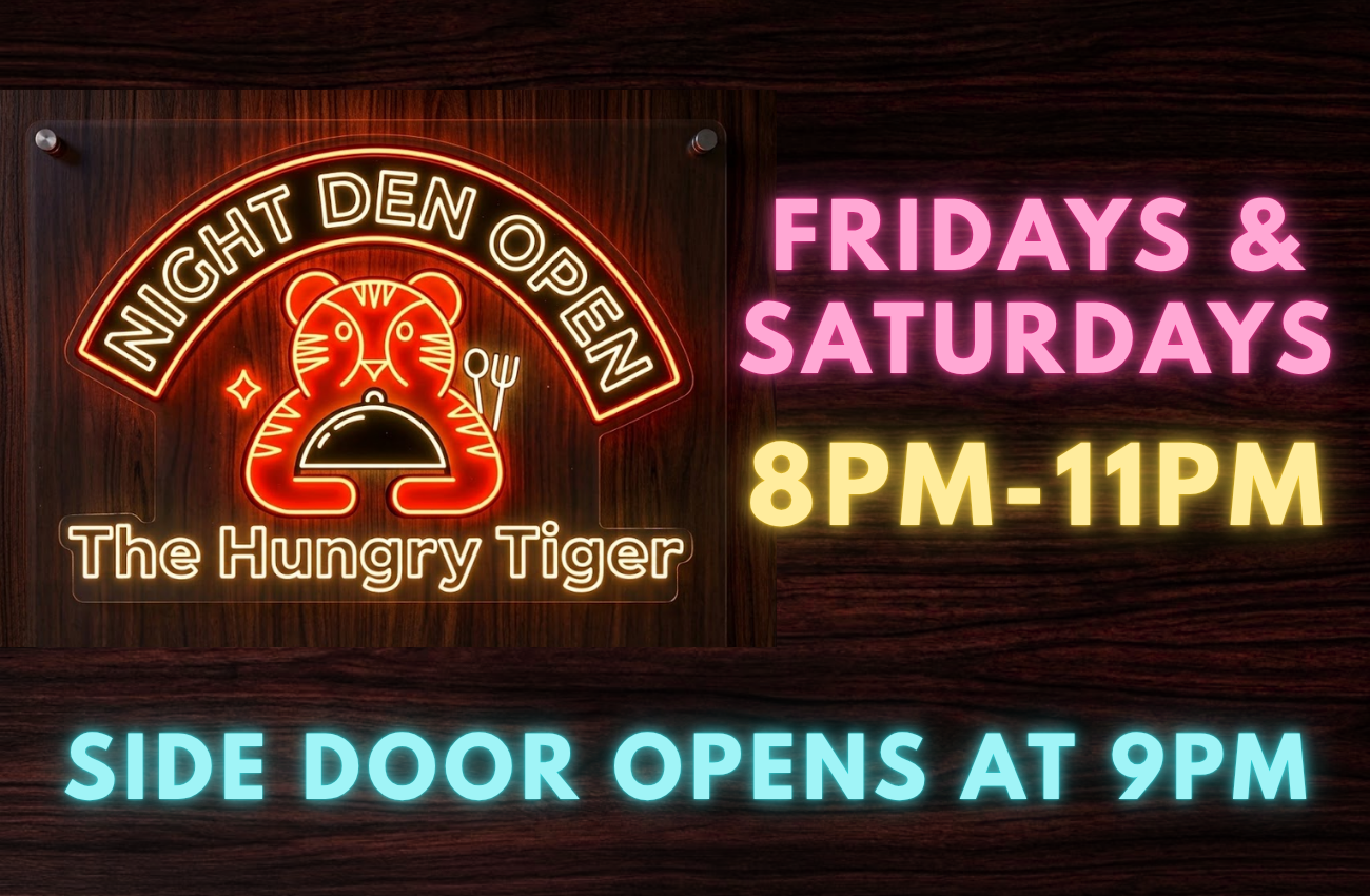 The Hungry Tiger Night Den