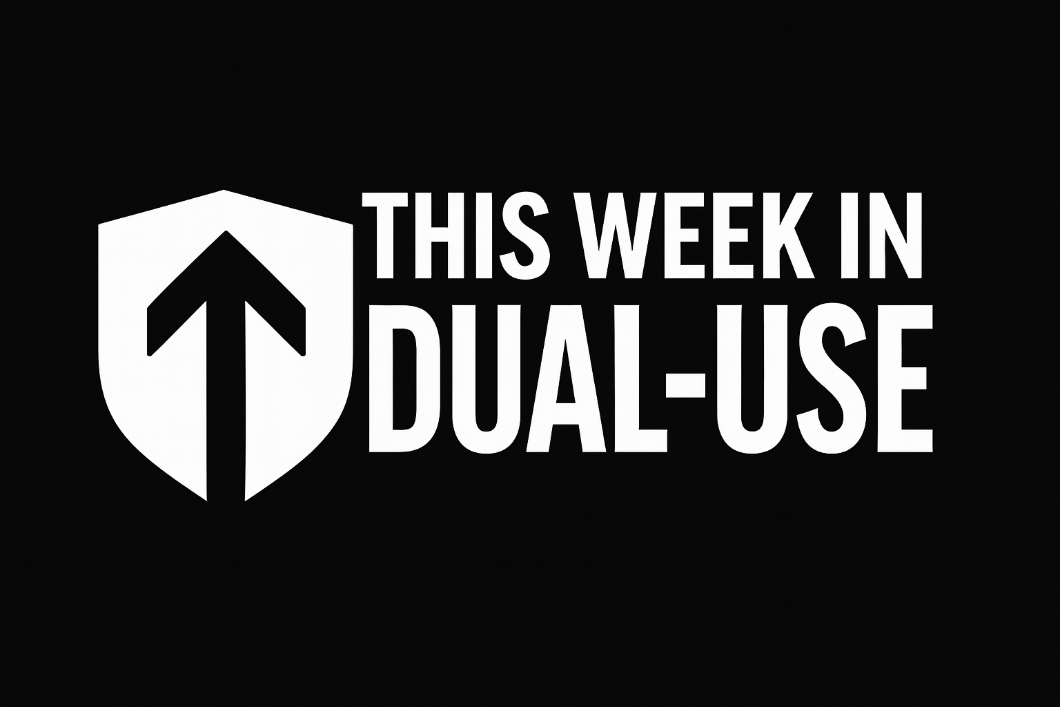 This Week in Dual-Use