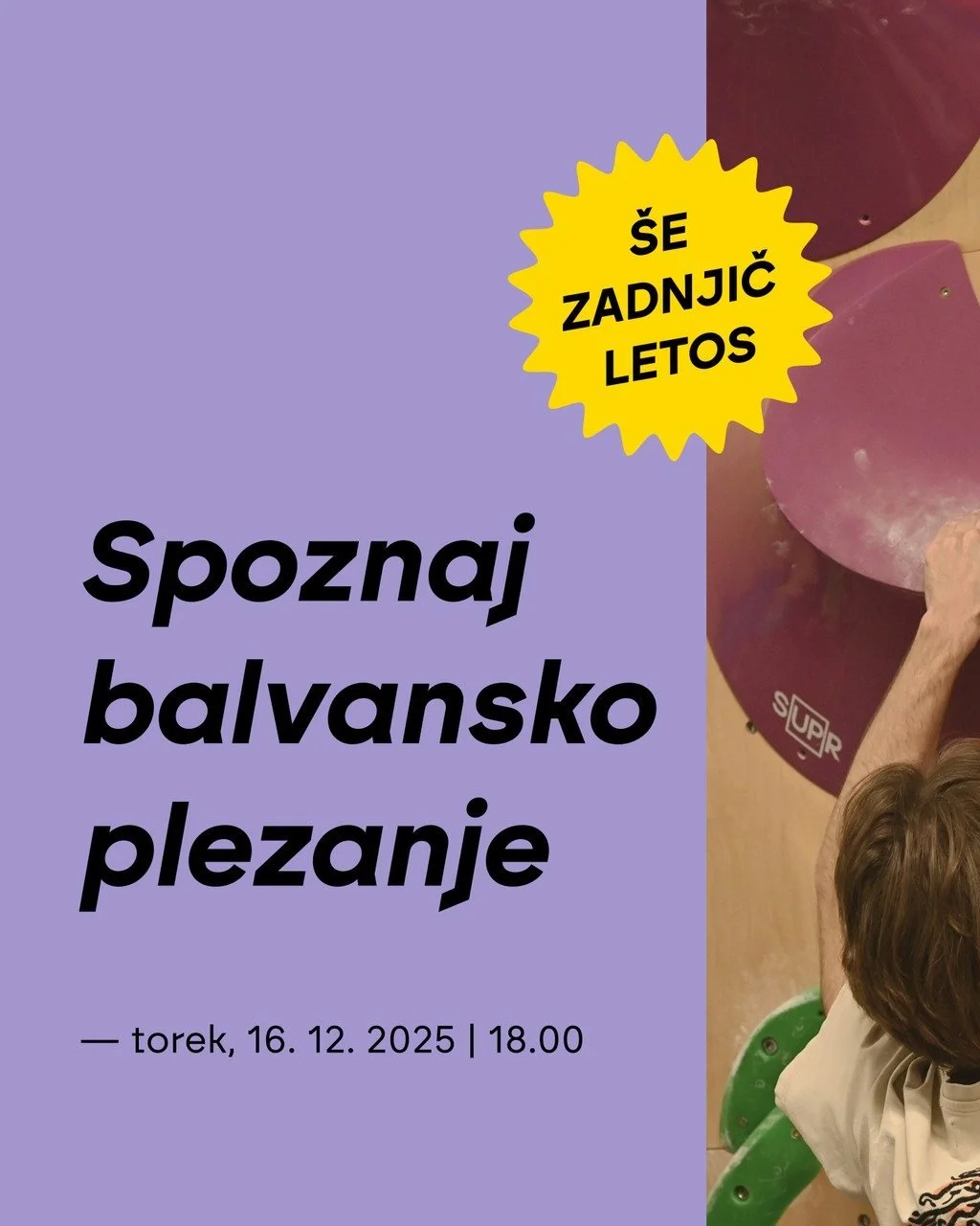 &Scaron;e zadnji termin v tem letu! 🤩 Pridružite se nam na decembrski uvodni uri plezanja, kjer boste spoznali osnove, naredili prve gibe na steni ter se pripravili na samostojne obiske plezalnega centra.

📅 torek, 16. 12., ob 18. uri 
📧 obvezne p