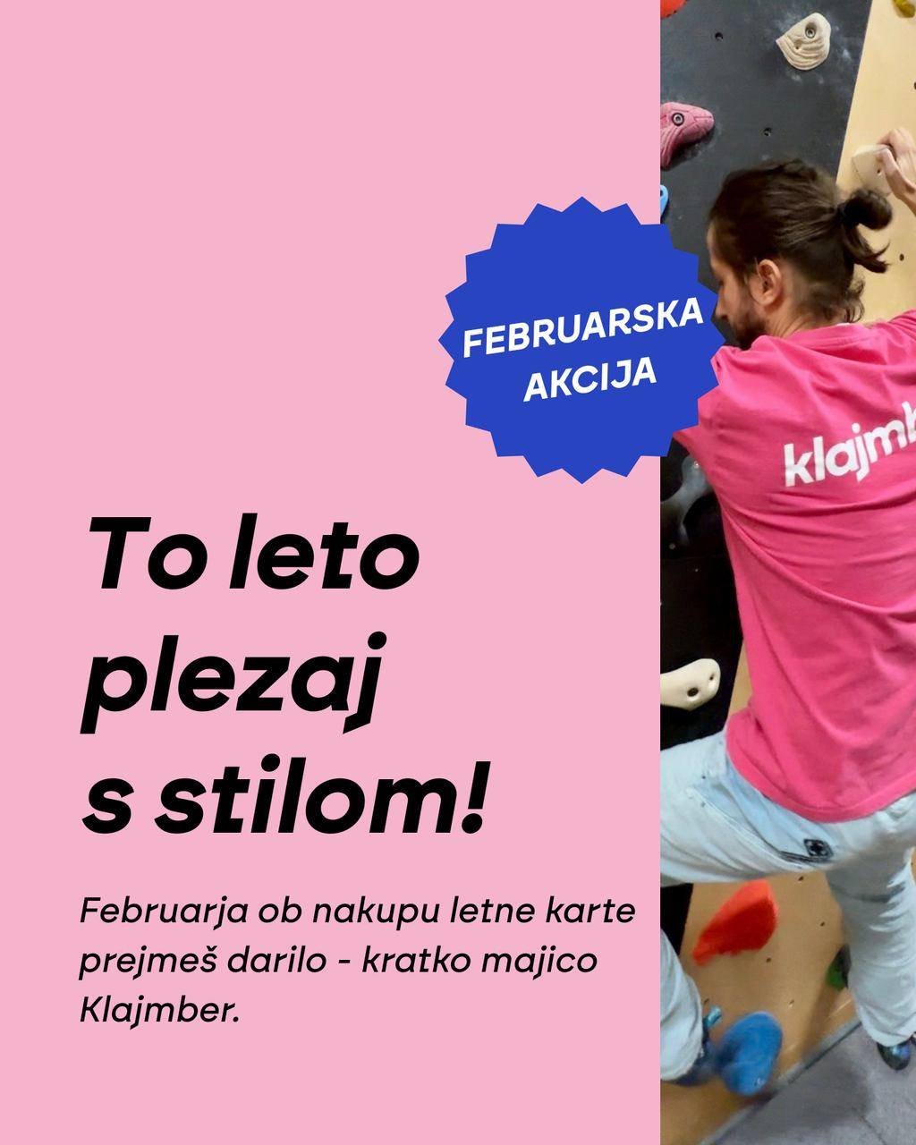 🩷 FEBRUARSKA AKCIJA 🩷 Leto 2026 je za projekte, ne za čakanje v vrsti na recepciji. Zato vsi, ki boste v februarju kupili letno karto za Klajmberja, prejmete &scaron;e darilo - kratko majico Klajmber. 😊

Za naročilo majice se dogovorite na recepci