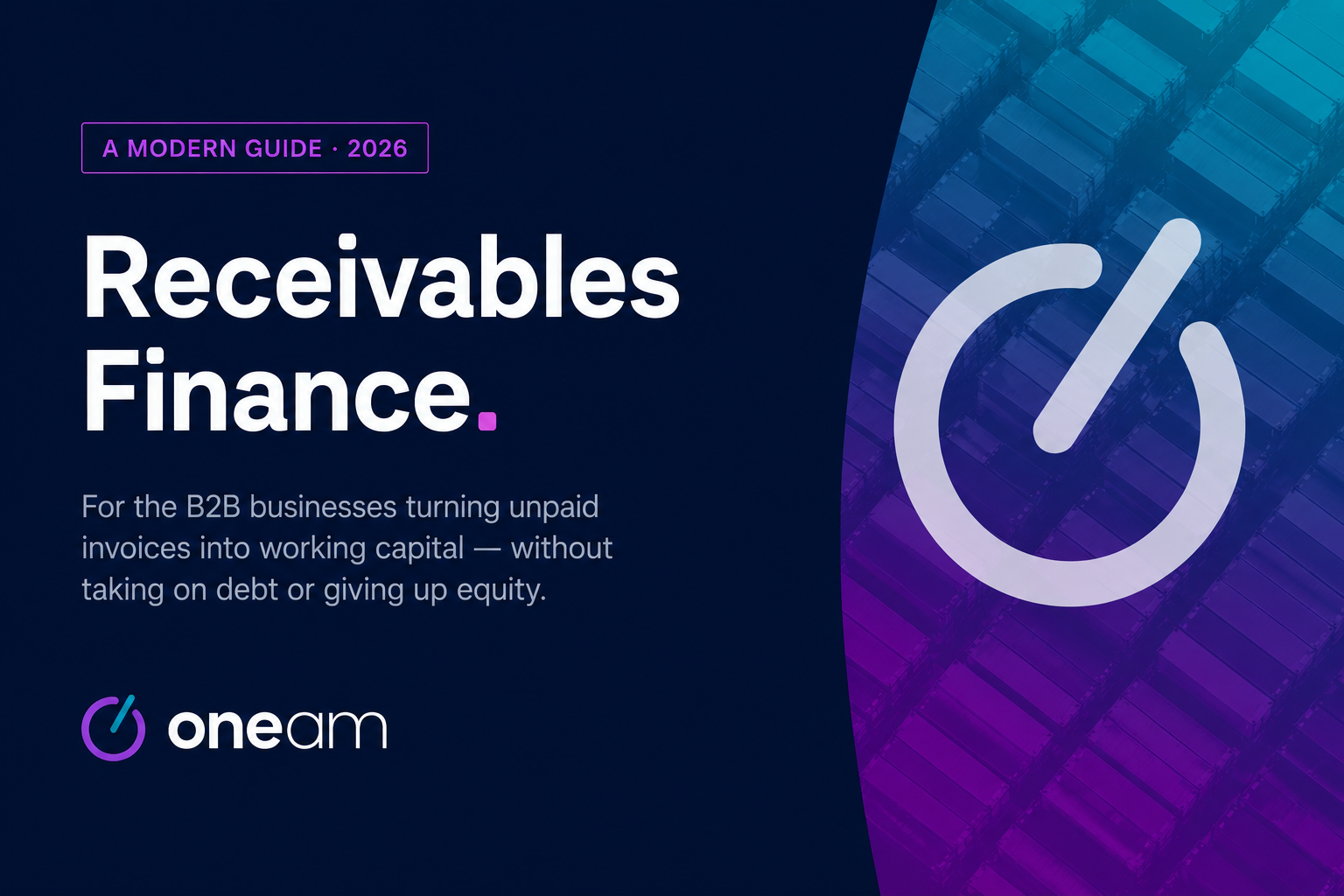 What is Receivables Finance? A Modern Guide for B2B Businesses (2026)&nbsp;