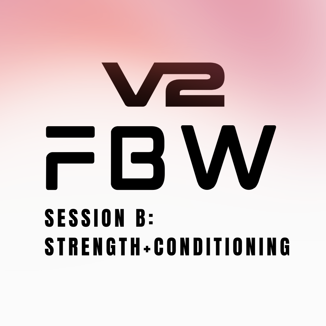 FBW - SESSION B: STRENGTH & CONDITIONING