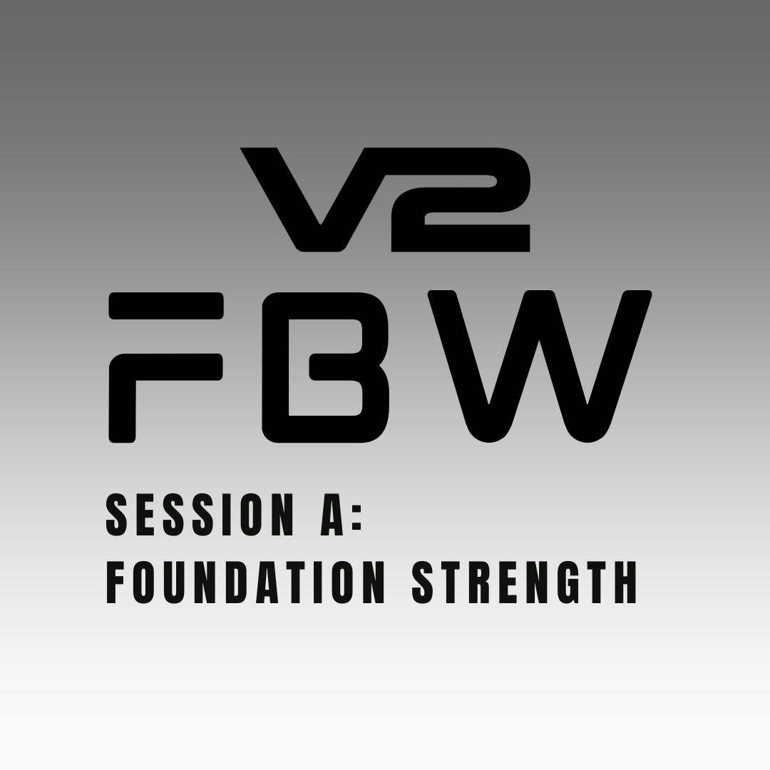 FBW - SESSION A - FOUNDATION STRENGTH