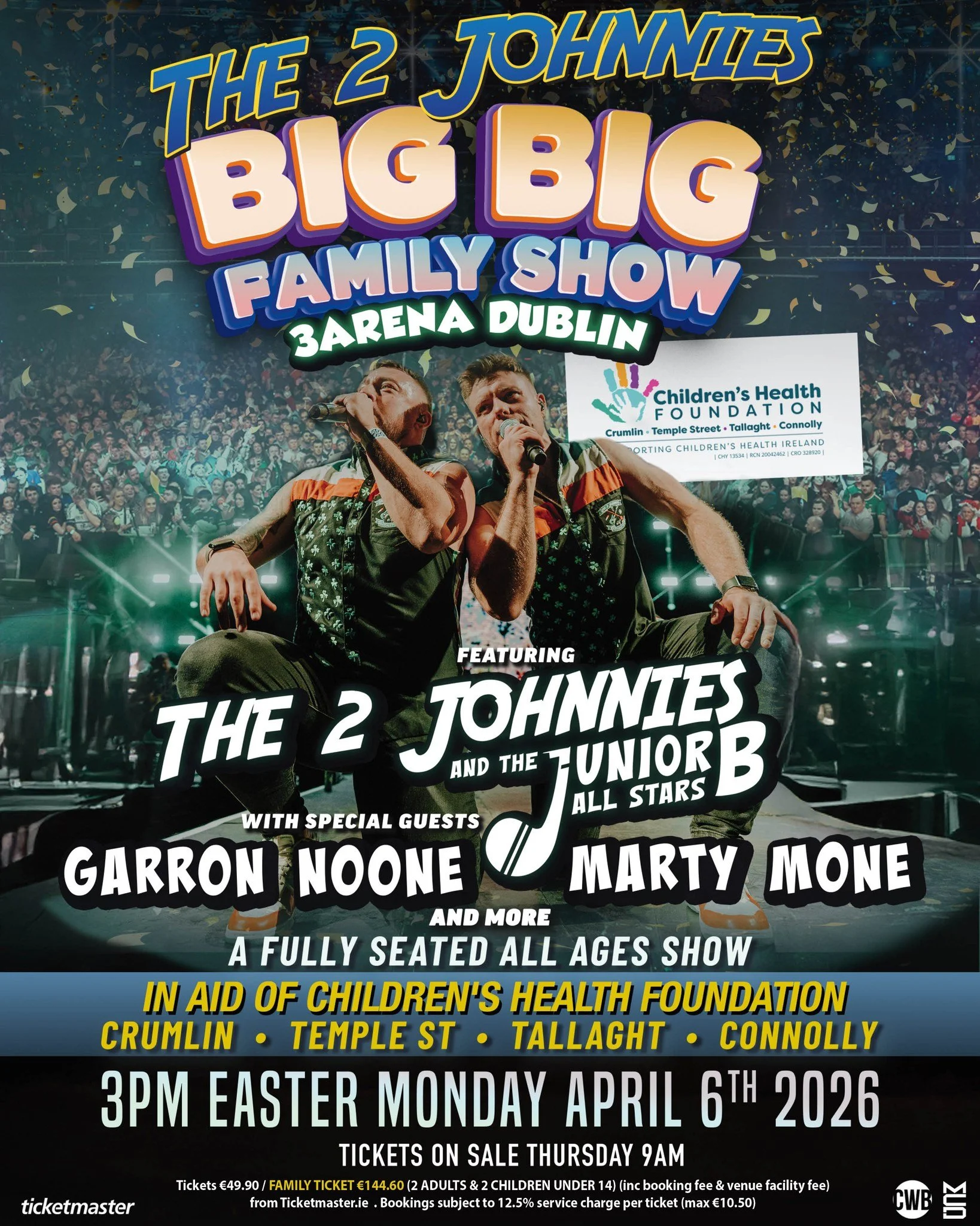The 2 Johnnies announce 
The Big Big Family Show ! 
Easter Monday April 6th 
Three Arena Dublin 
In aid of Children's Health Foundation (Crumlin &bull; Temple St &bull; Tallaght &bull; Connolly)

The 2 Johnnies are coming back to Three Arena, and thi