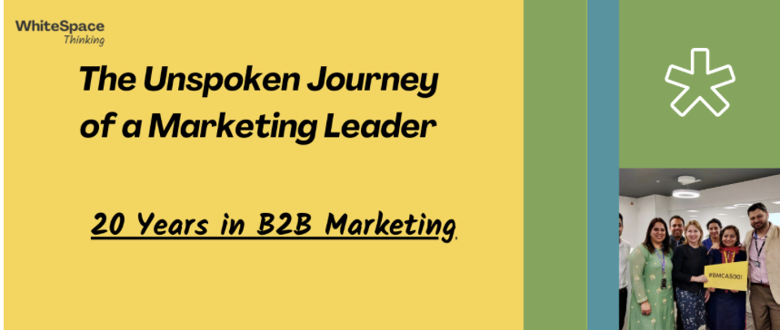 20 Years in B2B Marketing: The Unspoken Journey of a Marketing Leader
