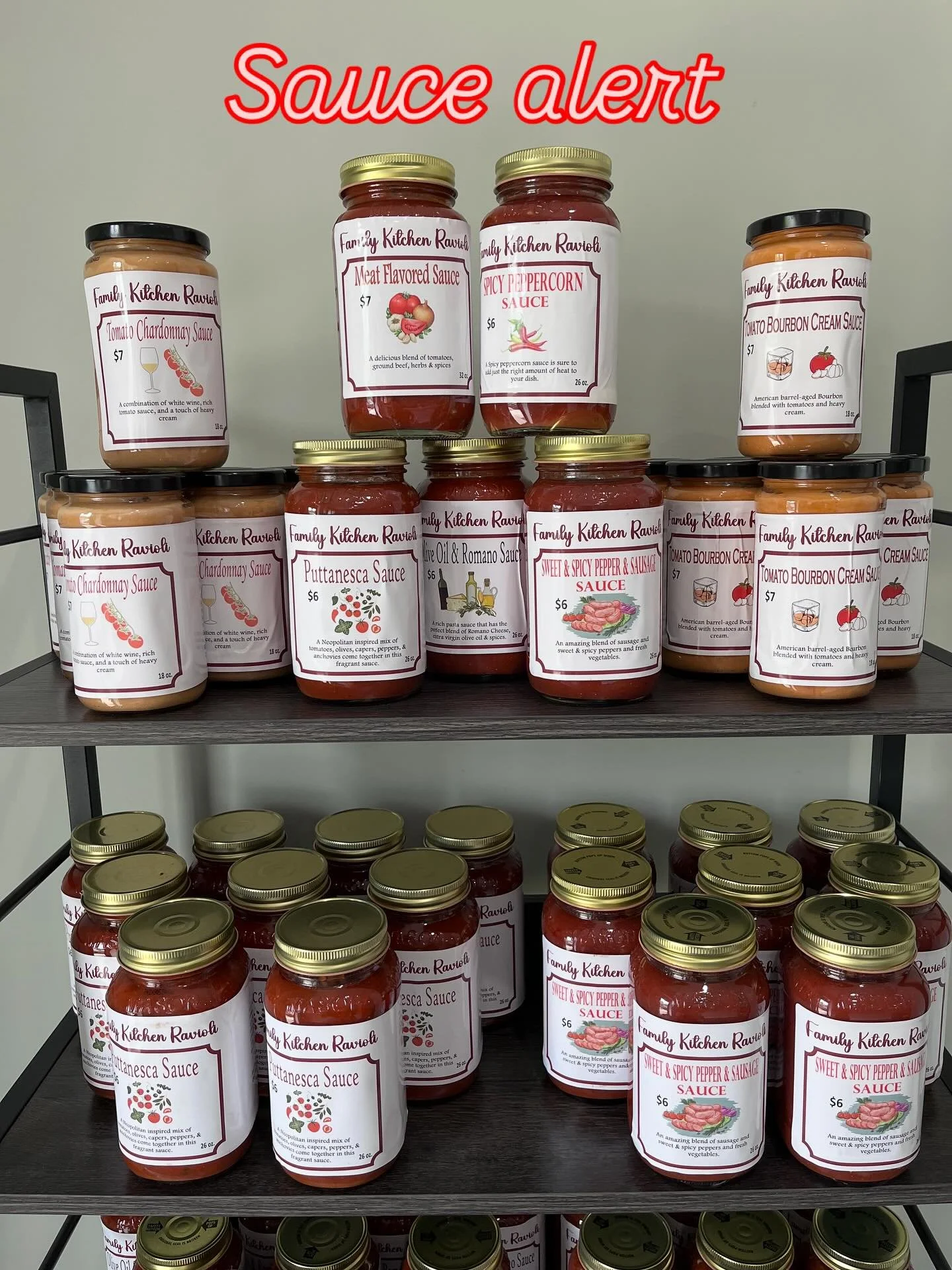 We now how a new variety of sauces available. In addition to our Marinara and Vodka sauces we have Meat, Puttanesca, Spicy Peppercorn,Olive oil &amp;Romano, Spicy Pepper &amp; Sausage, Tomato Chardonnay and Tomato Bourbon Cream. Stop in and try one. 