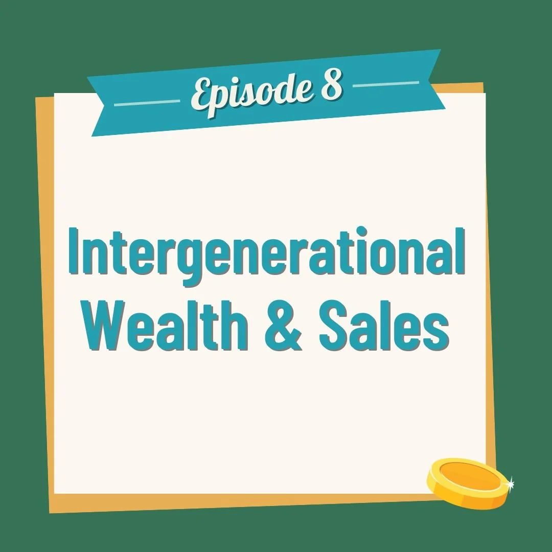 Intergenerational Wealth & Sales