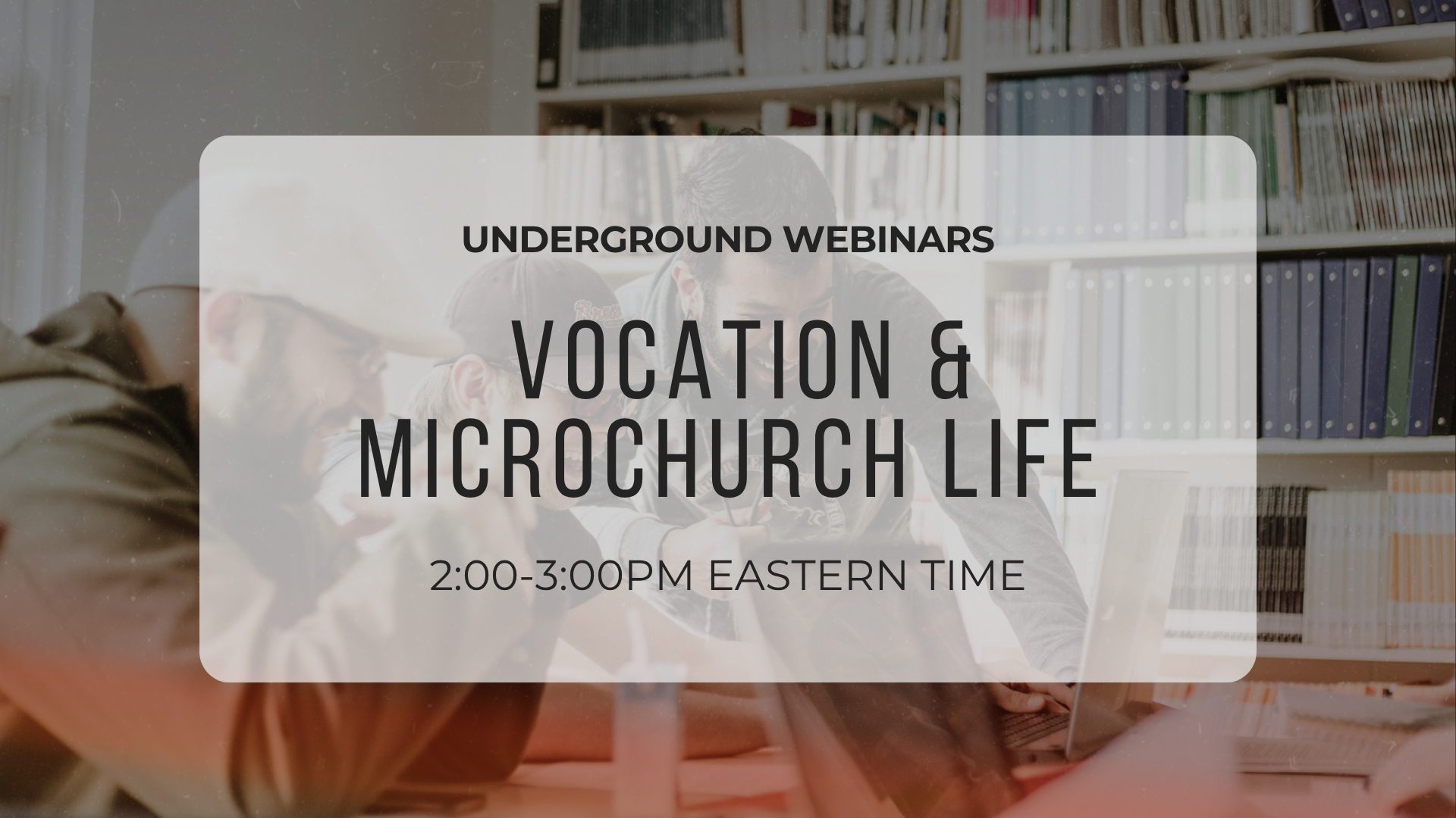 Webinar: Bivo or Covo / Vocation &amp; Microchurch Life