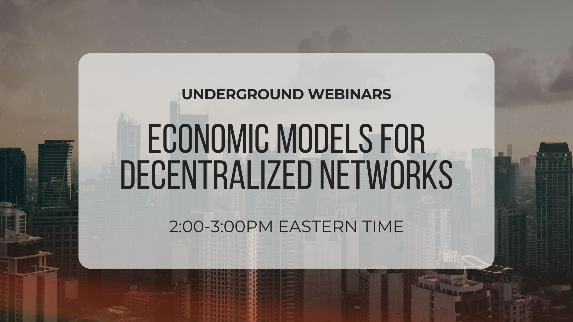 Webinar: Economic Models for Decentralized Networks