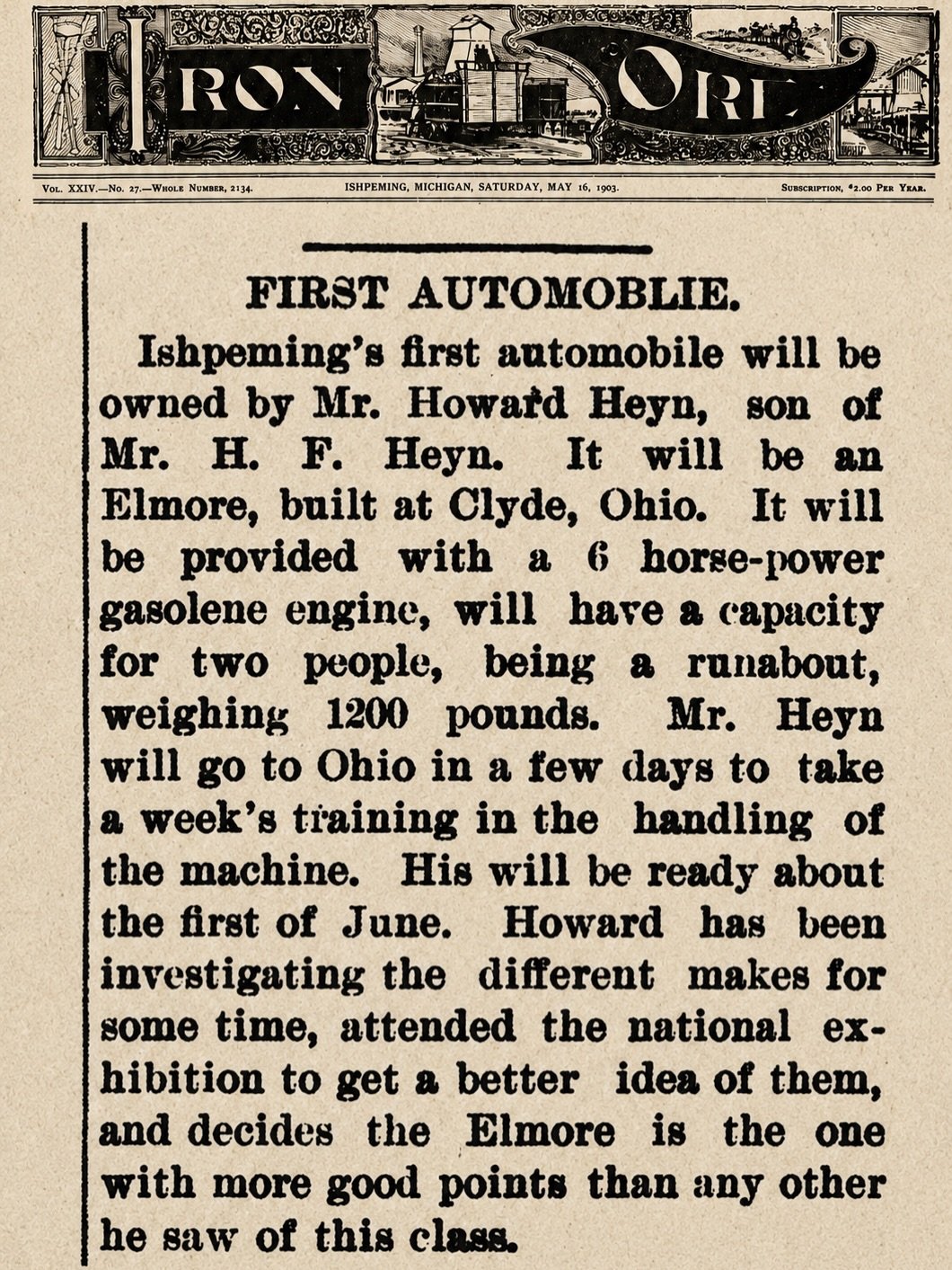 This weekend in 1903, Ishpeming was about to receive its first automobile &mdash; and it didn&rsquo;t come from Detroit.

Howard Heyn, the 21-year-old son of prominent Ishpeming businessman H.F. Heyn, ordered an Elmore Runabout from the factory in Cl