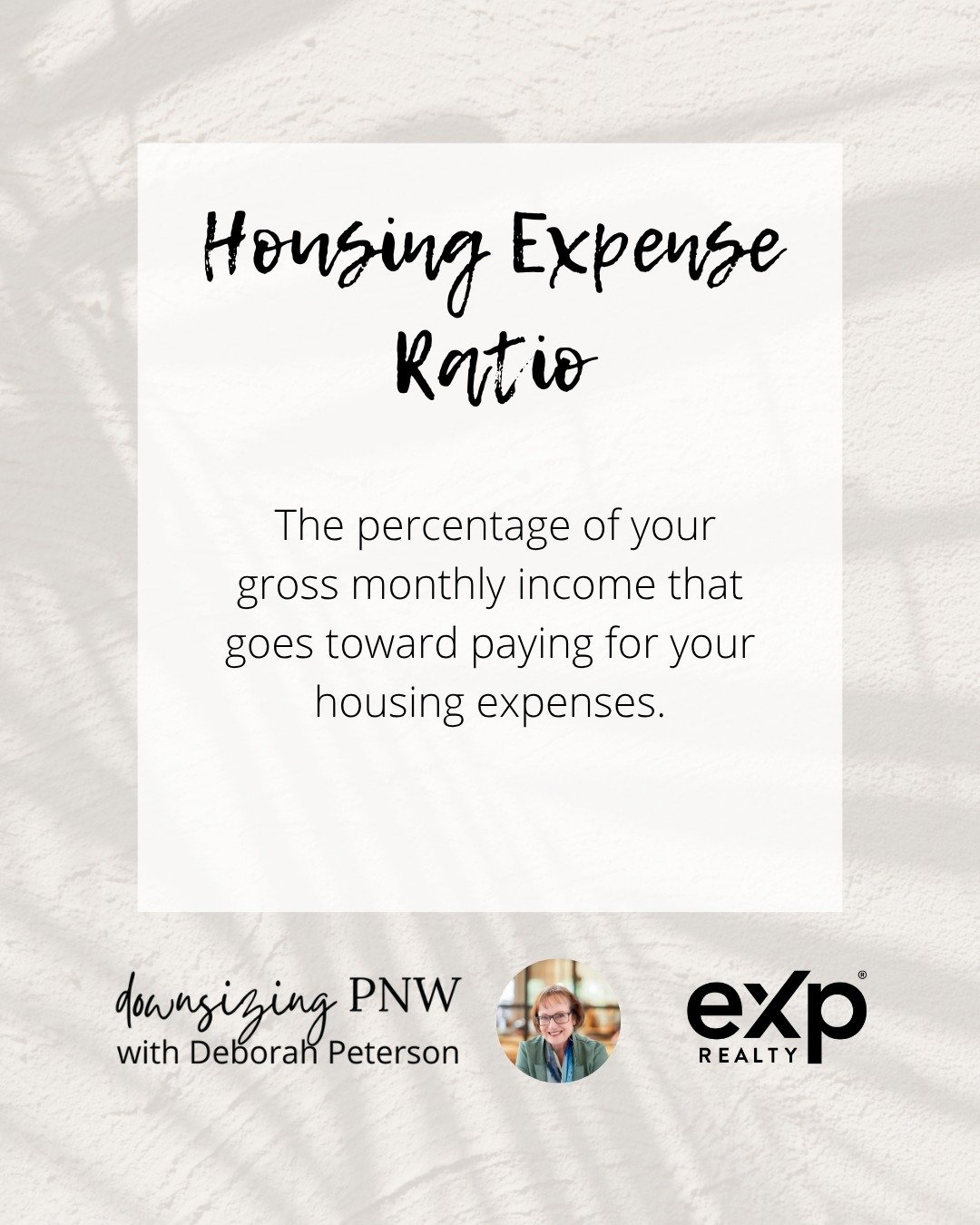 Real Estate Terms

HOUSING EXPENSE RATIO 
The percentage of your gross monthly income that goes toward paying for your housing expenses. 

#DeborahPeterson #DownsizingPNW #Downsizing #RealEstate #eXpRealty #BothellRealEstate #RealEstate101 #RealEstat
