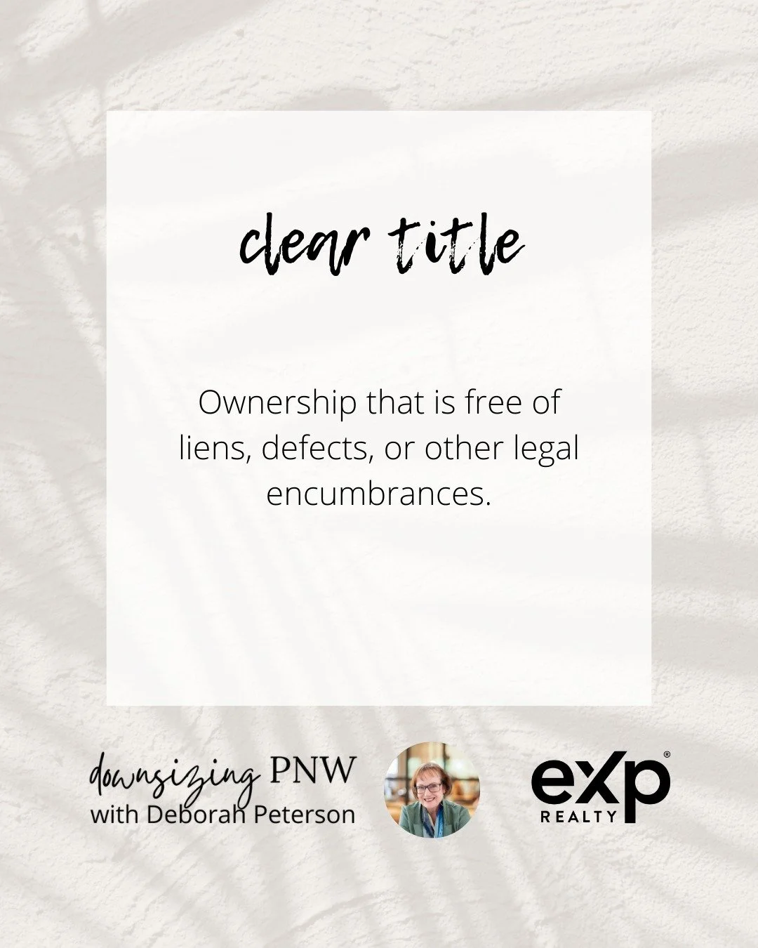 Real Estate Terms

CLEAR TITLE
Ownership that is free of liens, defects, or other legal encumbrances. 
 
#DeborahPeterson #DownsizingPNW #eXpRealty #BothellRealEstate #RealEstateTerms