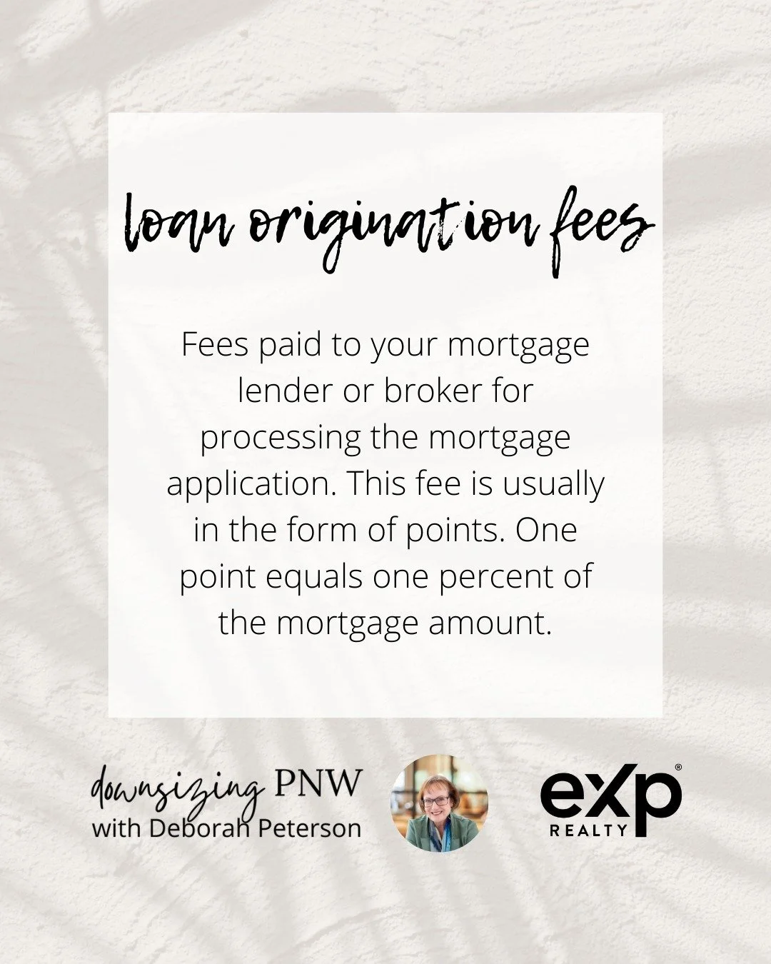 Real Estate Terms

LOAN ORIGINATION FEES
Fees paid to your mortgage lender or broker for processing the mortgage application. This fee is usually in the form of points. One point equals one percent of the mortgage amount. 
 
#DeborahPeterson #Downsiz
