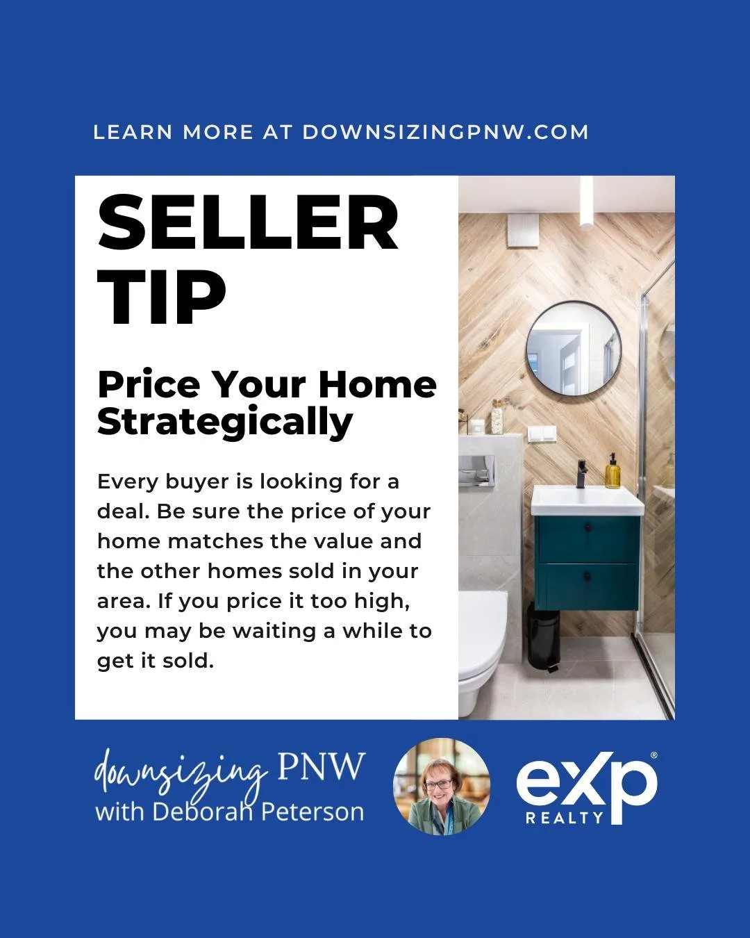 Seller Tip - April

Price Your Home Strategically 
Every buyer is looking for a deal. Be sure the price of your home matches the value and the other homes sold in your area. If you price it too high, you may be waiting a while to get it sold. 

#Debo
