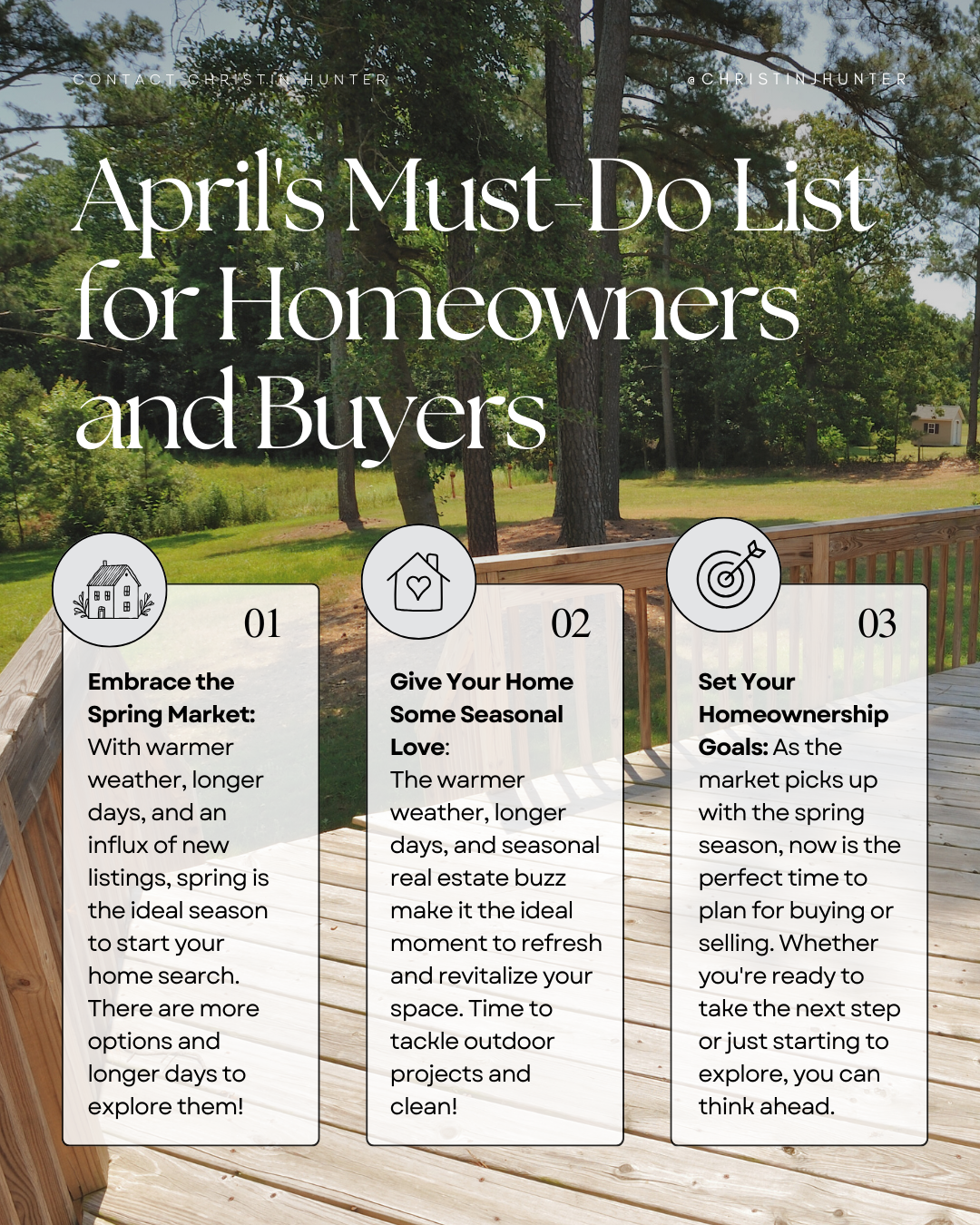 A digital graphic with a background of a wooden deck overlooking a grassy yard with trees. The text overlay reads 'April's Must Do List for Homeowners and Buyers' and includes three sections with icons: a house for 'Embrace the Spring Market,' a house with a heart for 'Give Your Home Some Seasonal Love,' and a target for 'Set Your Homeownership Goals.'