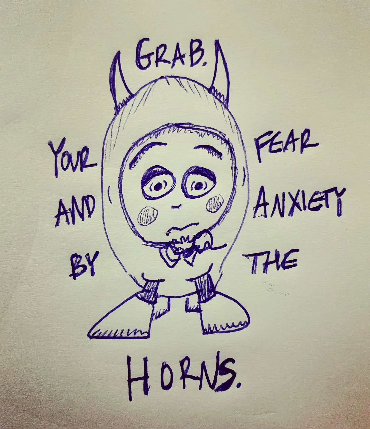 Grab your fear and anxiety by the horns. #fear #anxiety #art #quicksketch #sketch #penandink