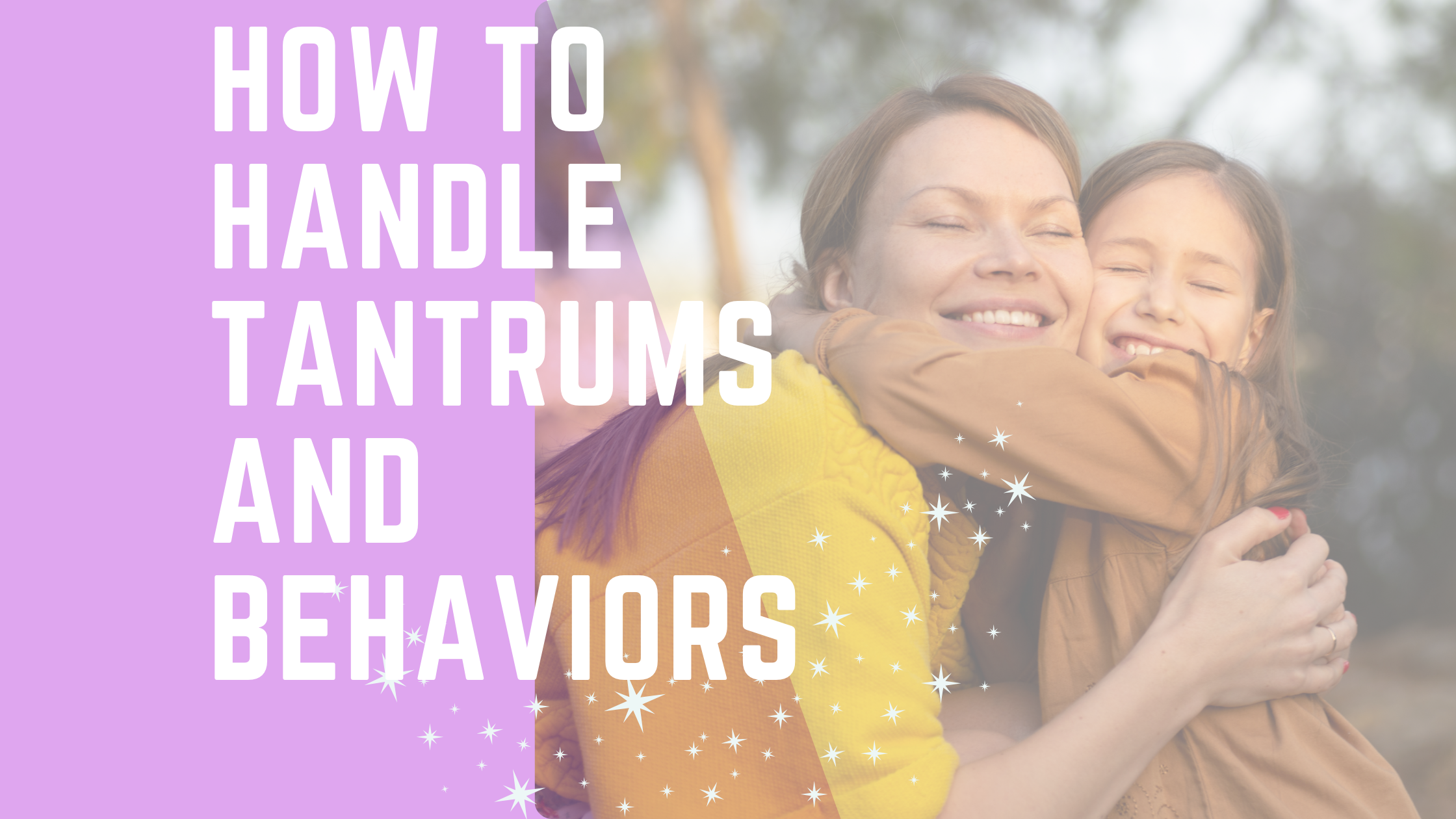How to Handle Toddler Tantrums and Behavior Challenges Without Losing Your Mind