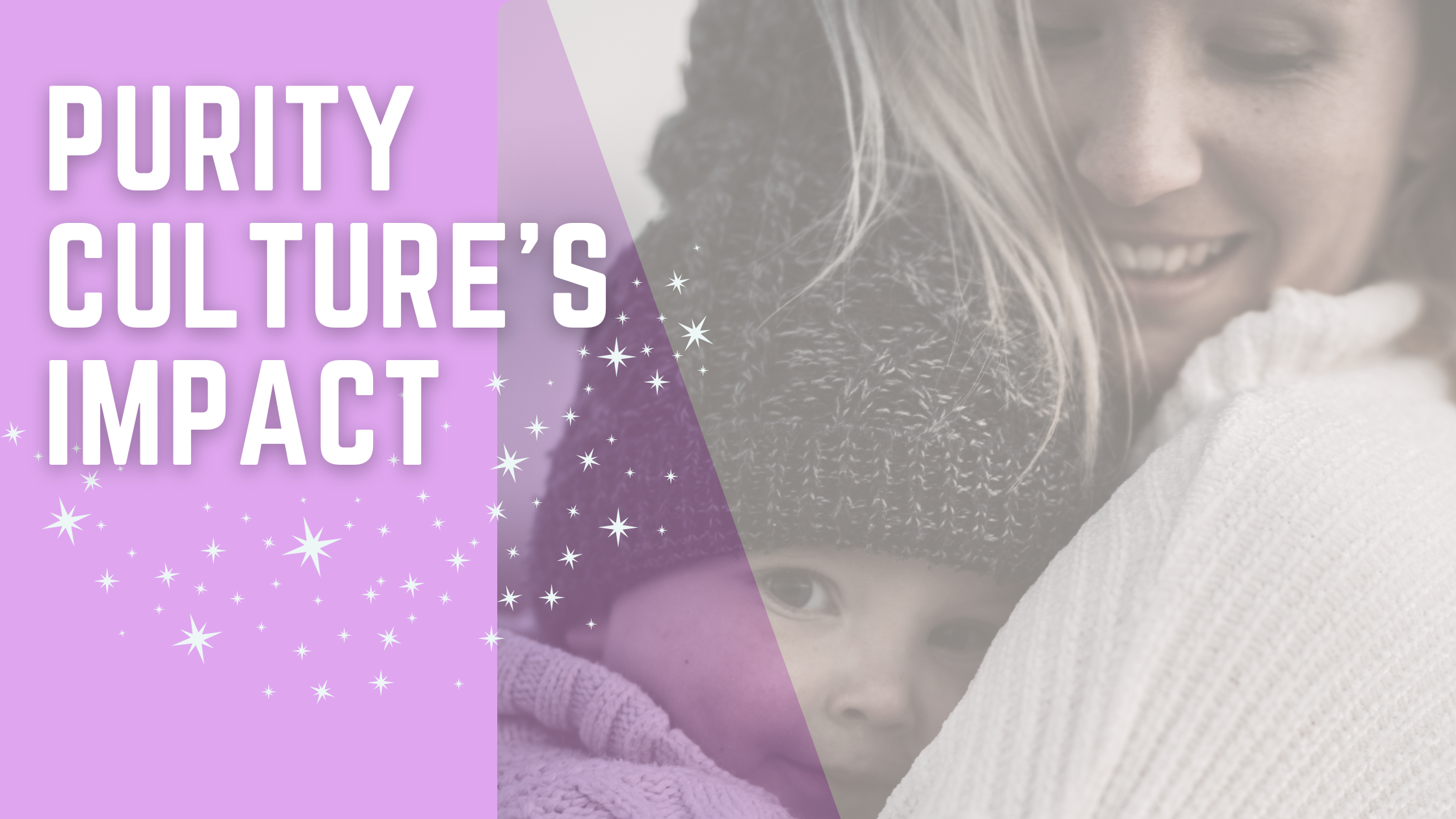 Purity Culture: Understanding the Lasting Impact on Sexuality, Shame, and Relationships