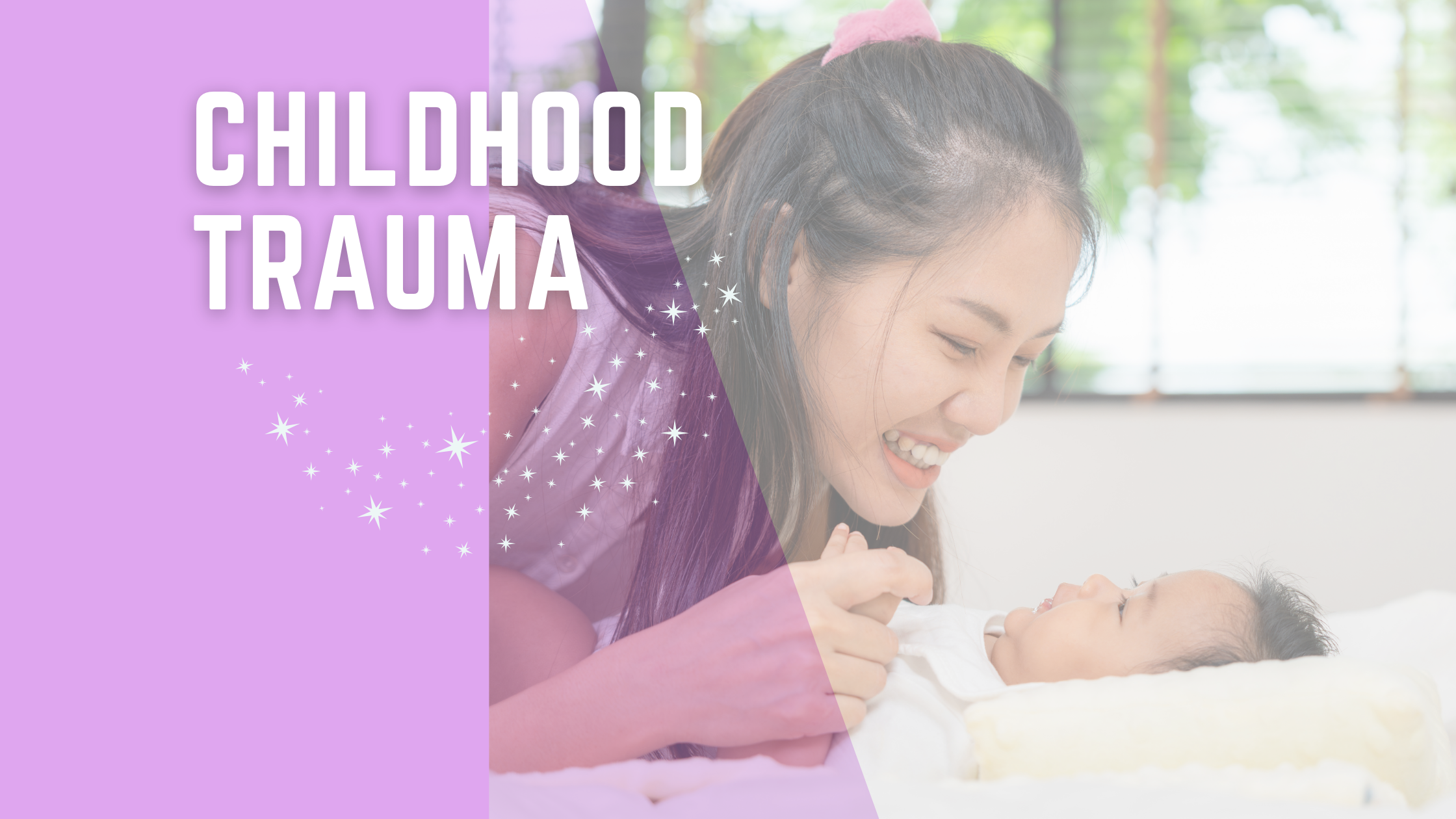 Do I Actually Have Childhood Trauma? A Therapist’s Guide to Recognizing, Understanding, and Beginning to Heal