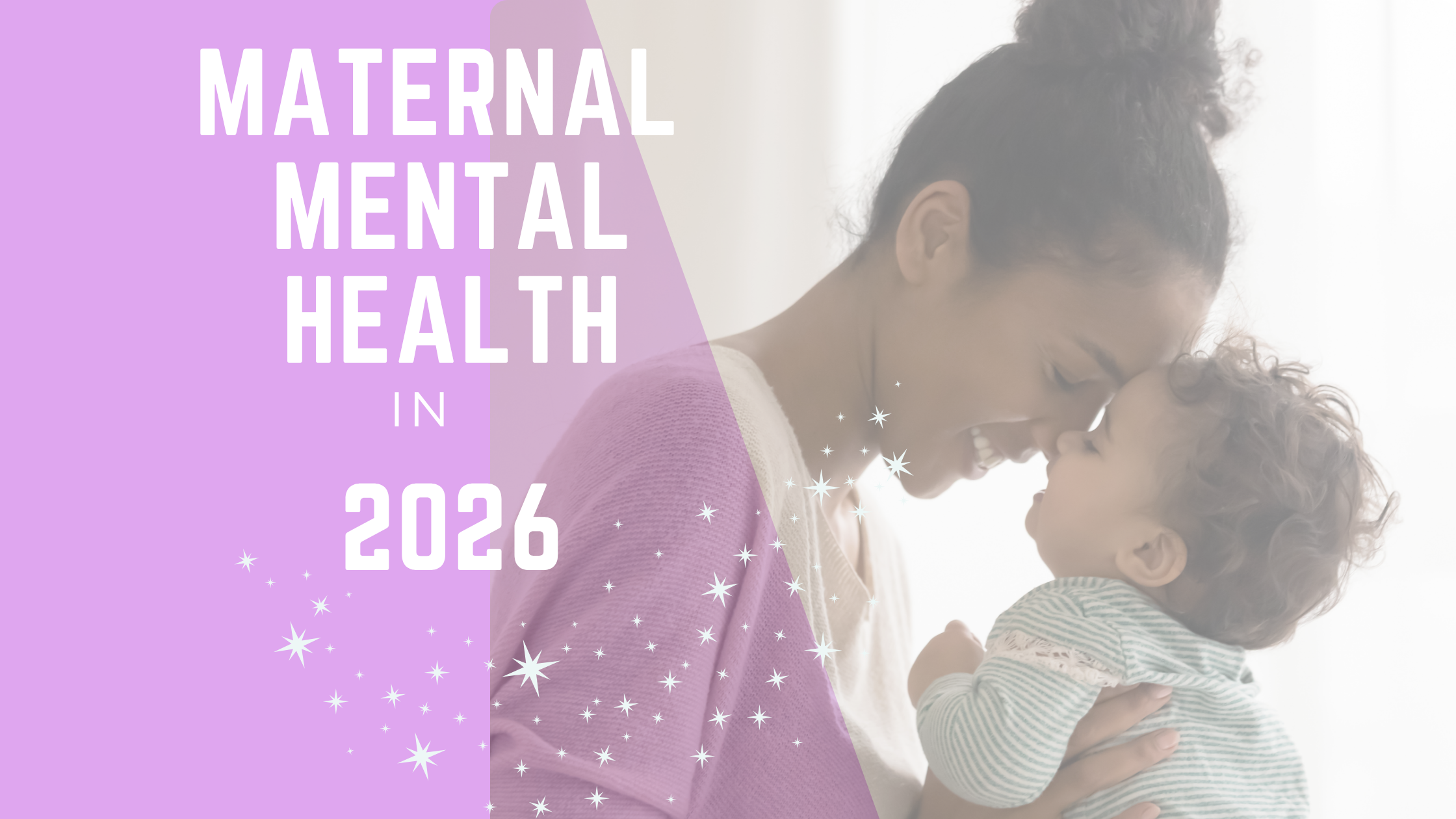 Maternal Mental Health in 2026: Body, Beliefs, Belonging &amp; the Power of Keeping It Real