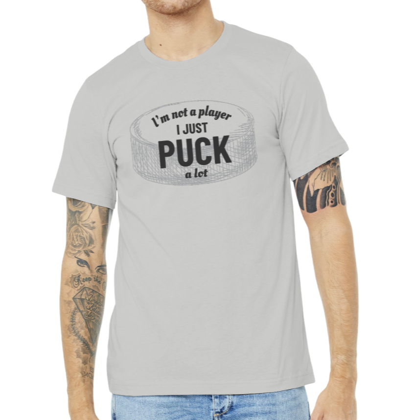 I'm not a player I just puck a lot Tee