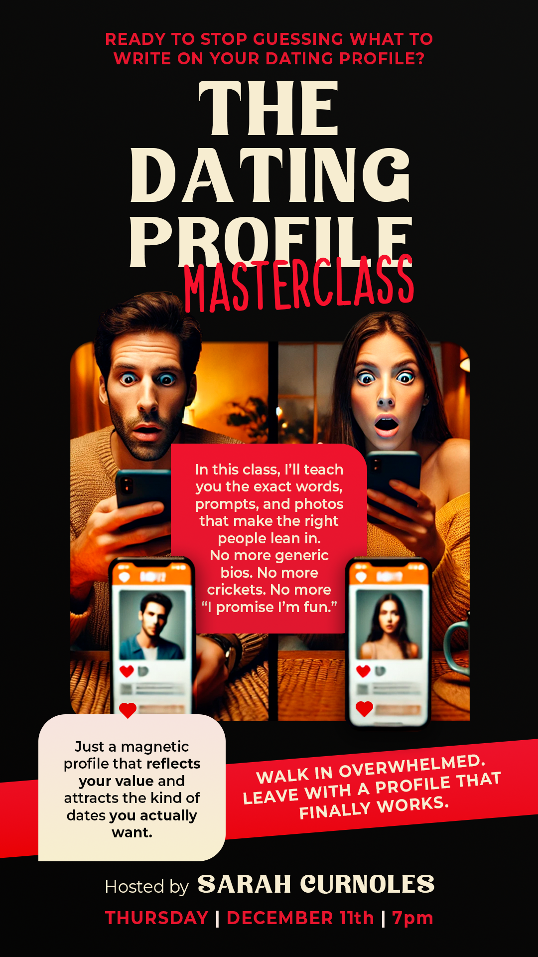 The Dating Profile Masterclass     Hosted by Sarah Curnoles         