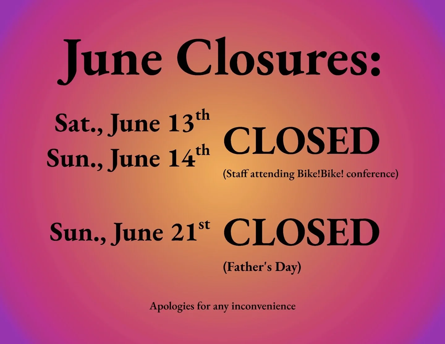 We will be closed this Saturday, June 13th and Sunday, June 14th while staff attends the Bike!Bike! conference in Oakland. We will be closed Sunday, June 21st for Father&rsquo;s Day.

Estaremos cerrados este s&aacute;bado 13 y domingo 14 de junio mie