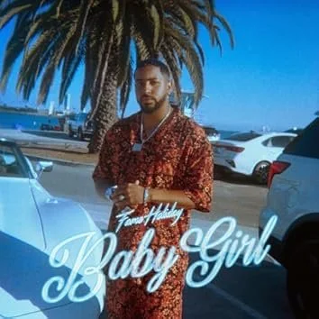 Fame Holiday standing outdoors near parked cars and a palm tree, holding a beverage, with text overlay reading 'Baby Girl'.