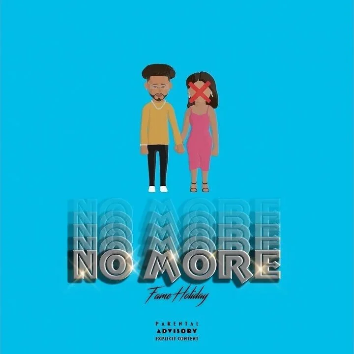 An illustration of a man and woman holding hands against a blue background, with the woman's face crossed out. The words 'NO MORE' are displayed in large 3D letters below them, and the phrase 'Fame Holiday' is written underneath. A parental advisory 