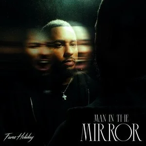 A man looking into a mirror, with multiple reflections creating a blurred, layered effect, accompanied by the text 'Man in the Mirror' and the artist's name 'Fame Holiday'.