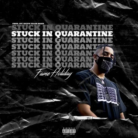 Album cover for 'Stuck in Quarantine' by Fame Holiday, featuring a person wearing a face mask, with black and white text repeating the song title in the background, on a crumpled black paper background.