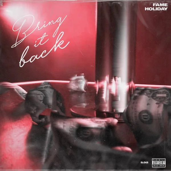 Close-up of a person holding a metallic flask with a neon red glow background, featuring the text 'Bring it back' and artist names FAME HOLIDAY, with a parental advisory label.
