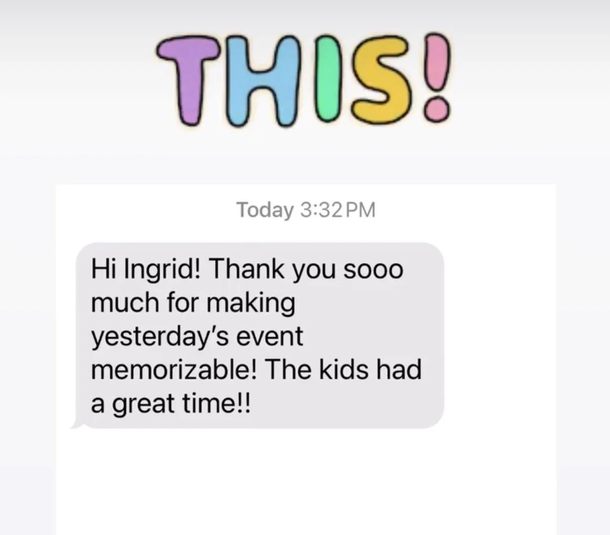 Text message with colorful 'THIS!' at the top, showing a thank you message to Ingrid for hosting an event, mentioning the kids had a great time.